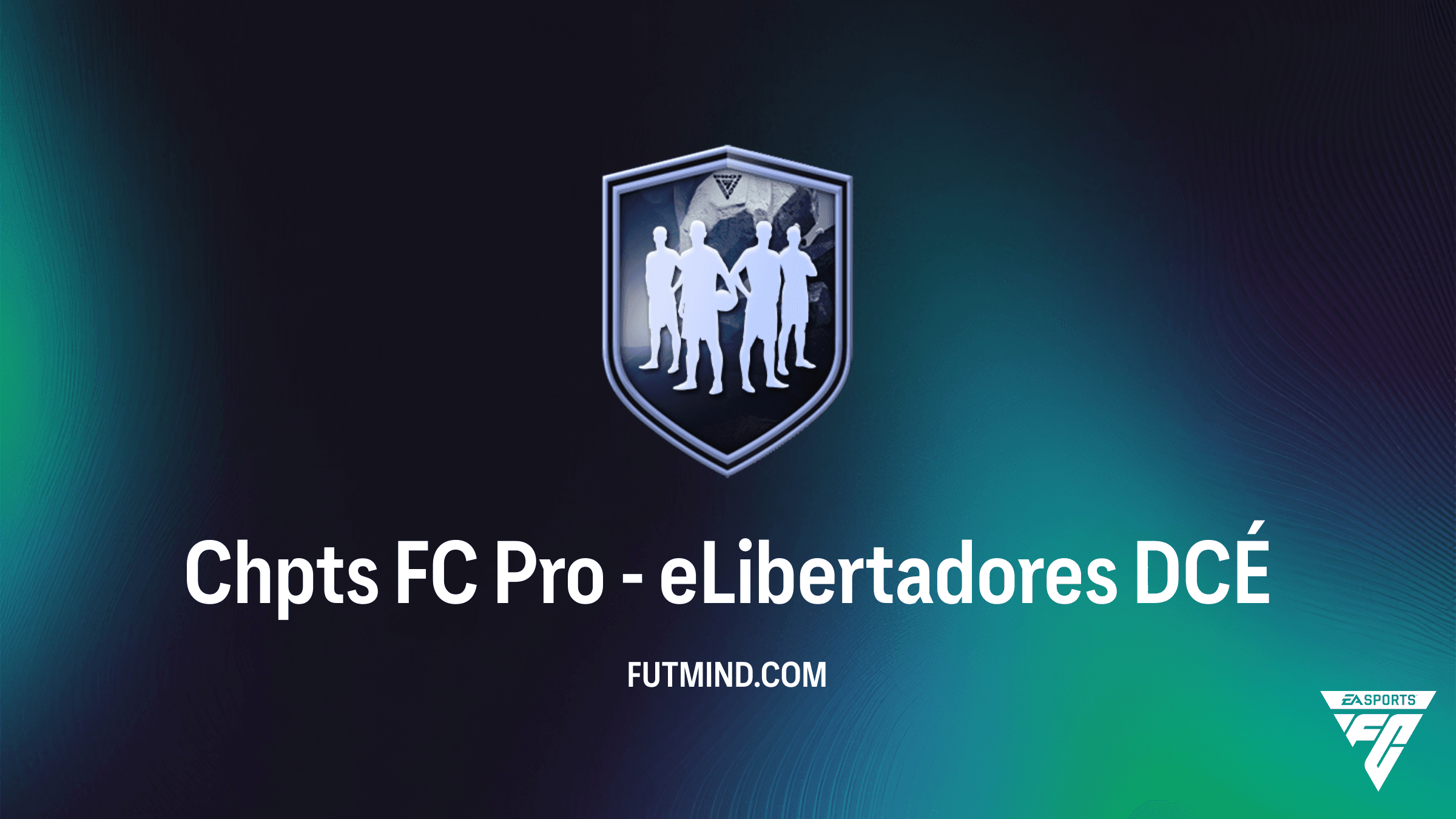 Guide Complet du DCÉ Chpts FC Pro - eLibertadores : Obtenez 4 Joueurs FC Pro Live