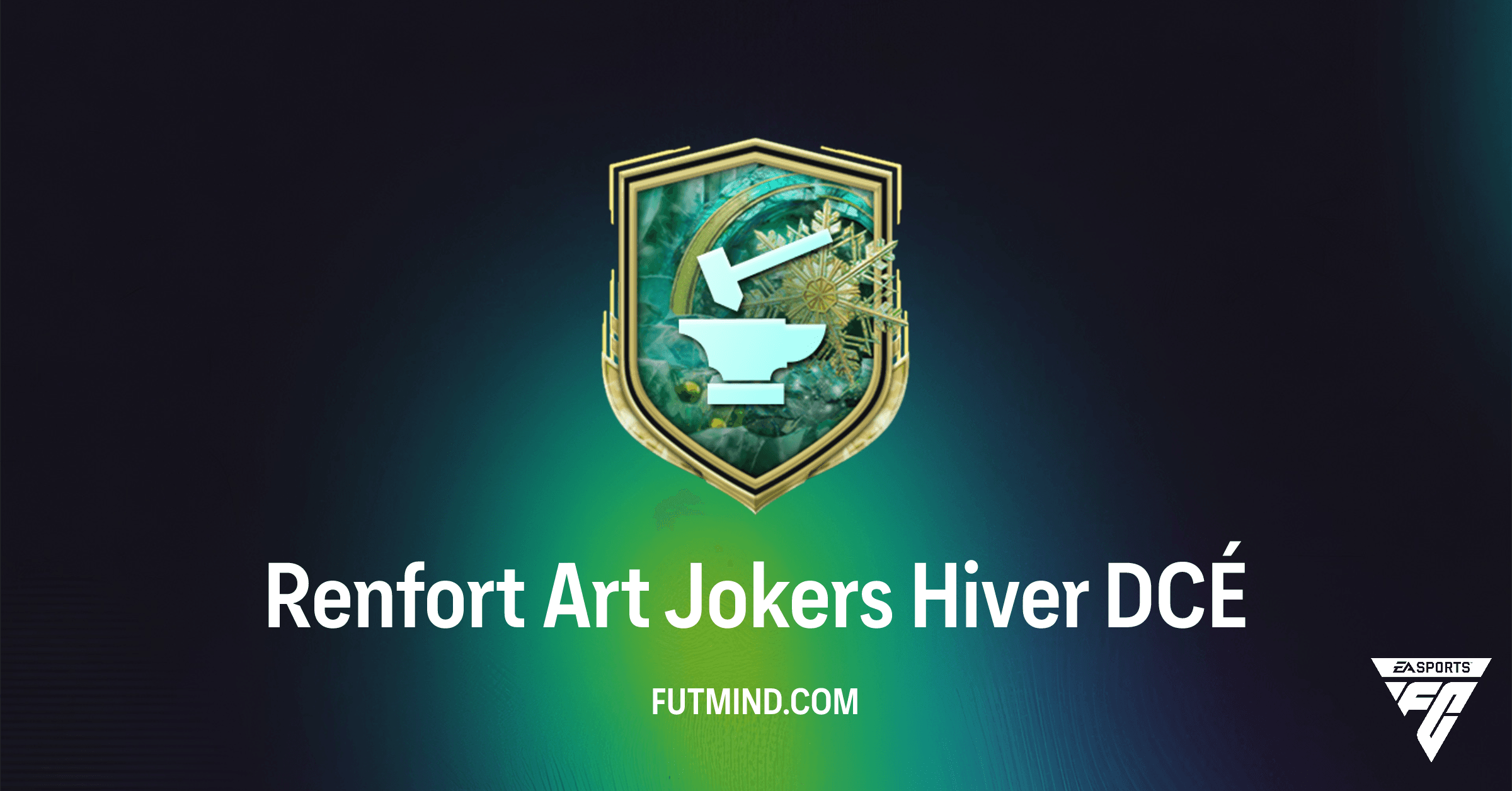 DCÉ Renfort Art Jokers Hiver FC 26: Guide Complet, Prix et Analyse de Rentabilité