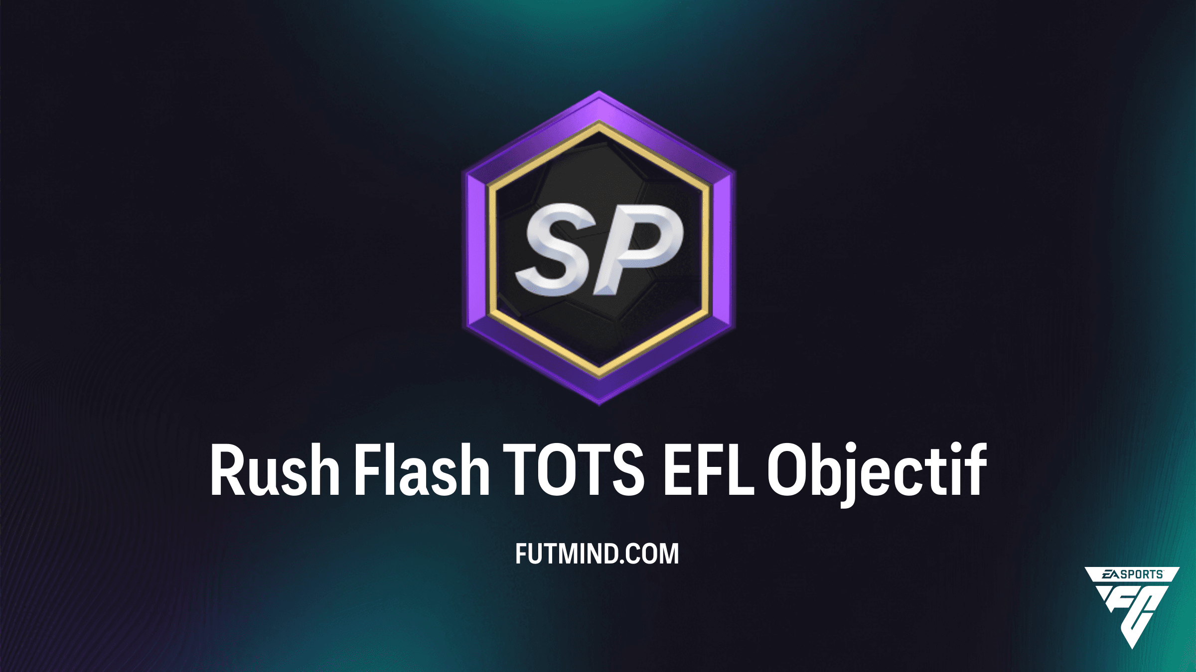 Comment compléter l'Objectif Rush Flash TOTS EFL sur FC 26