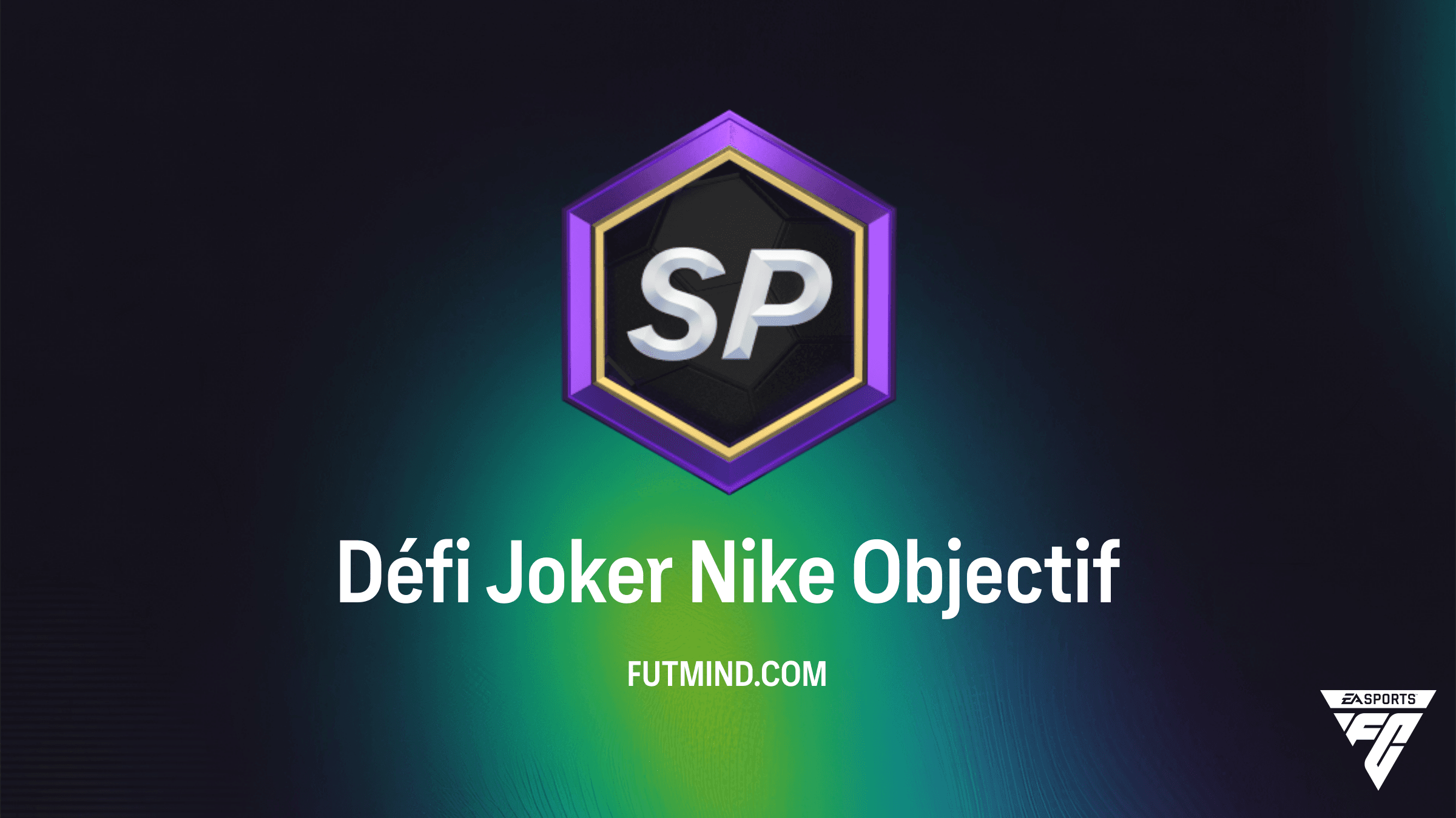 Guide complet : Comment réussir les Objectifs Défi Joker Nike sur FC 26