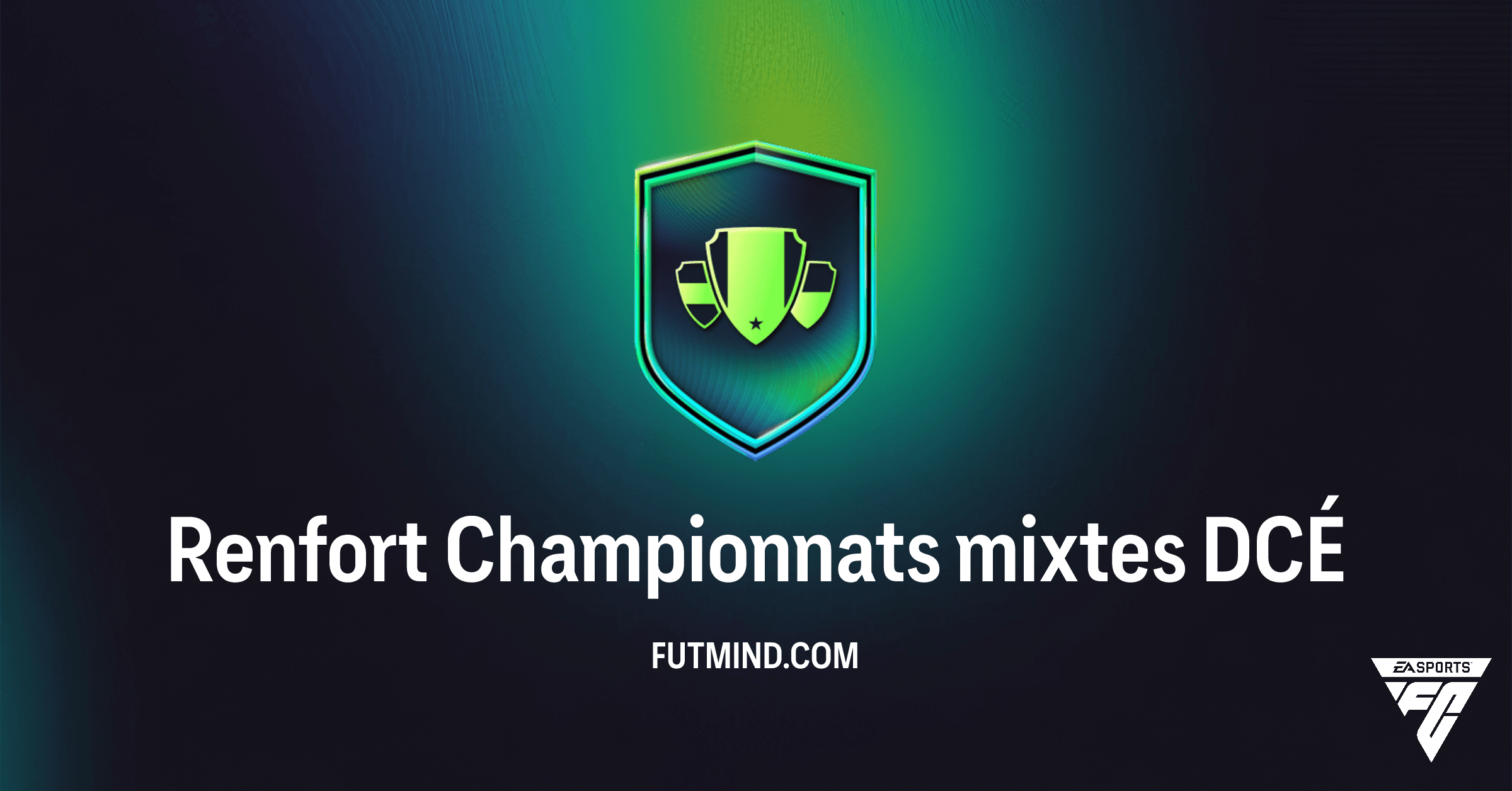 Renfort Championnats mixtes DCÉ : Guide Complet, Coût & Récompenses FC 26 Ultimate Team