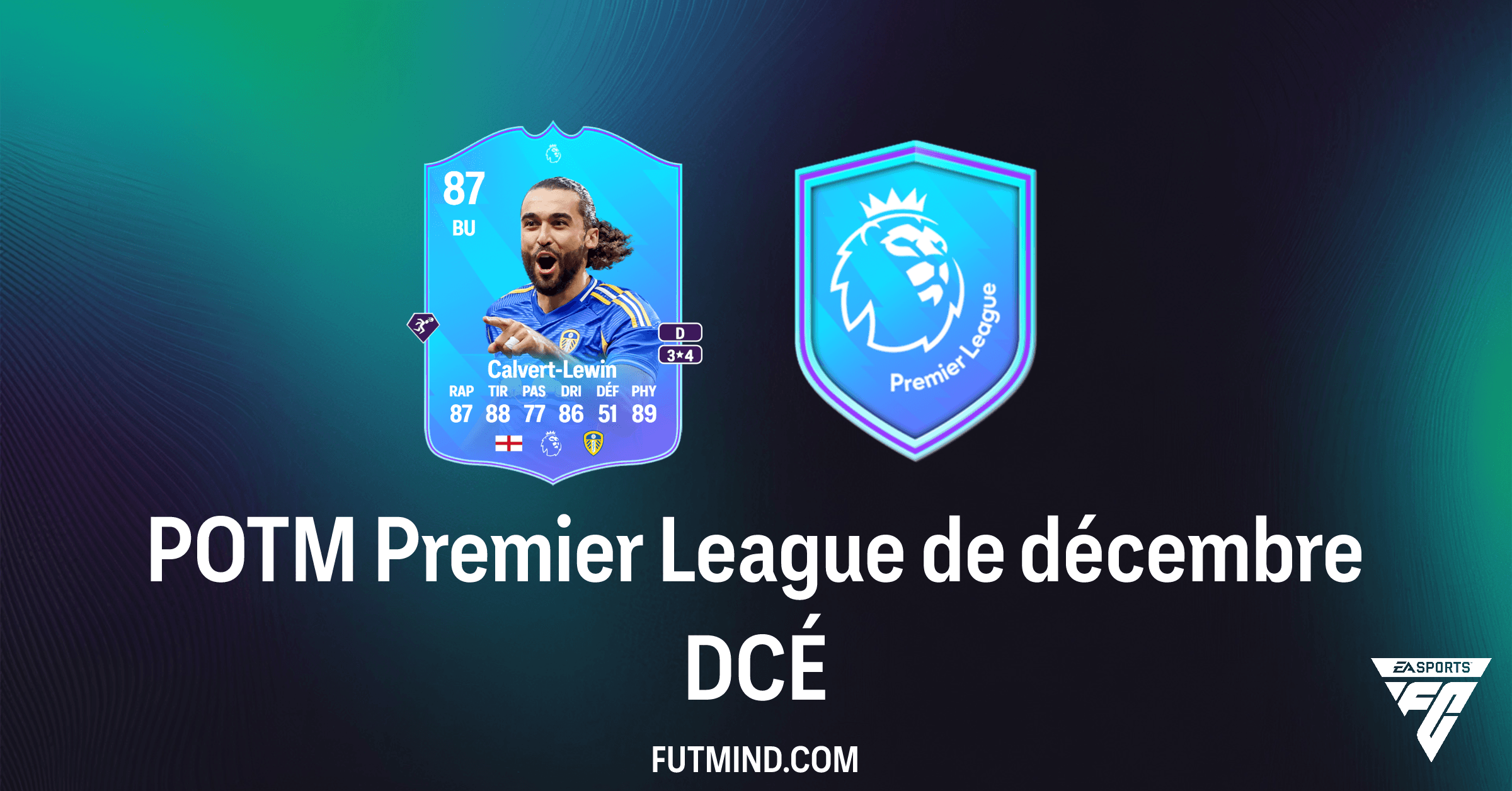 DCÉ POTM Premier League de Décembre FC 26: Dominic Calvert-Lewin Disponible!