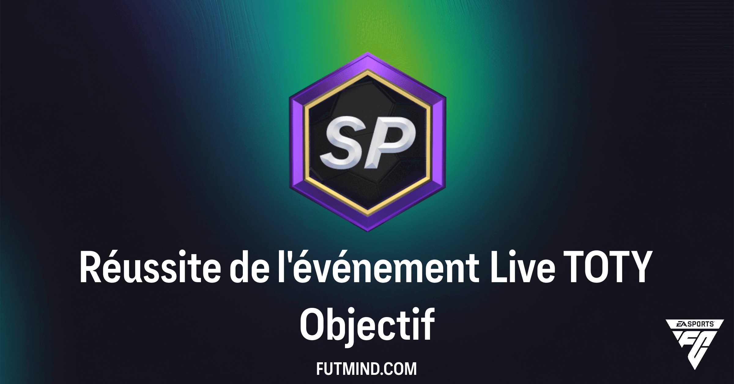 FC 26 TOTY: Guide Complet de l'Objectif Réussite de l'événement Live TOTY et Récompenses !