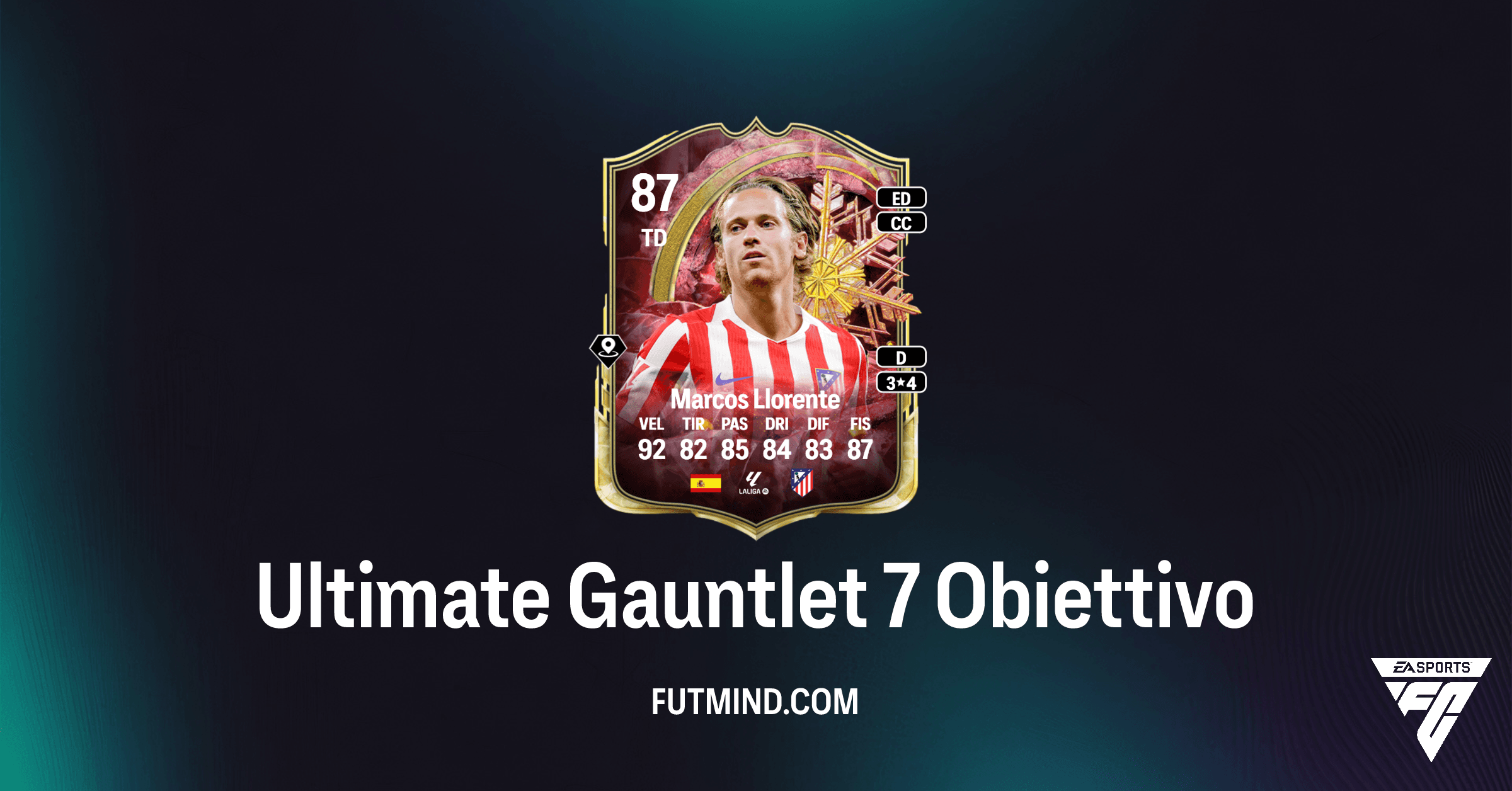 Obiettivo Sconosciuto FC 26: Come Ottenere Marcos Llorente e Pacchetti Rari nell'Ultimate Gauntlet 7