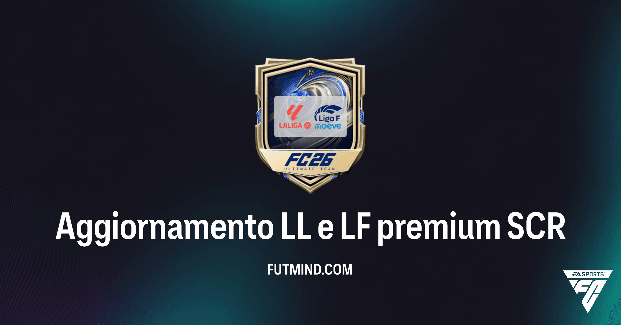 Aggiornamento LL e LF Premium FC 26: Analisi Completa della SCR LaLiga e Liga F