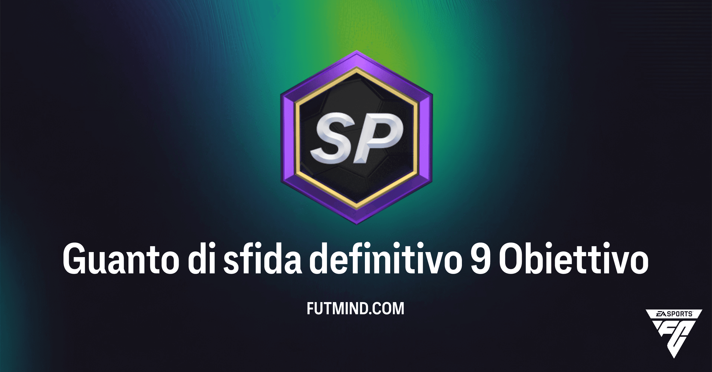 FC 26: Guida Completa all'Obiettivo Guanto di sfida definitivo 9 e le sue Ricompense