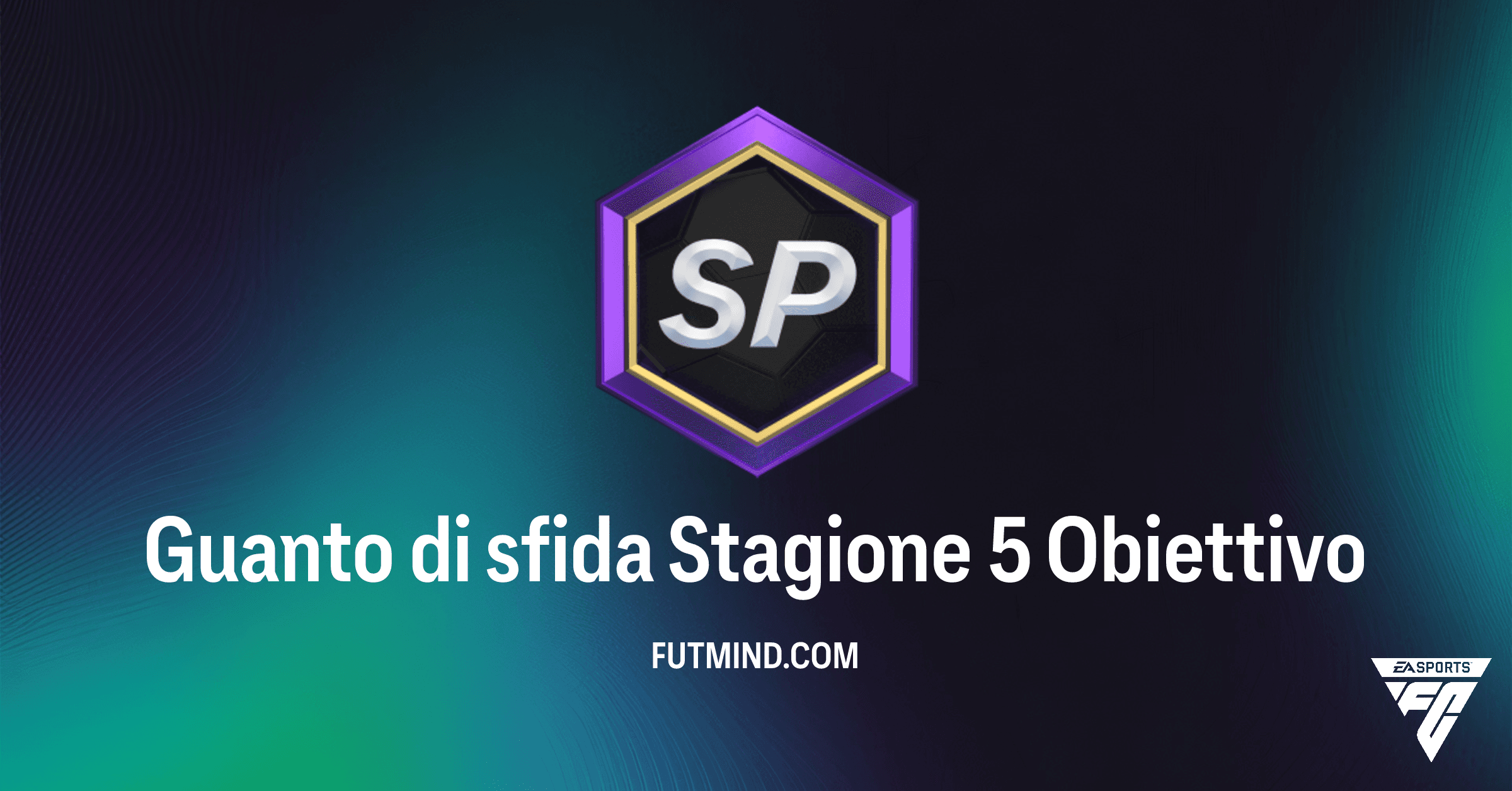 Guanto di sfida Stagione 5 FC 26: Guida Completa agli Obiettivi e Ricompense