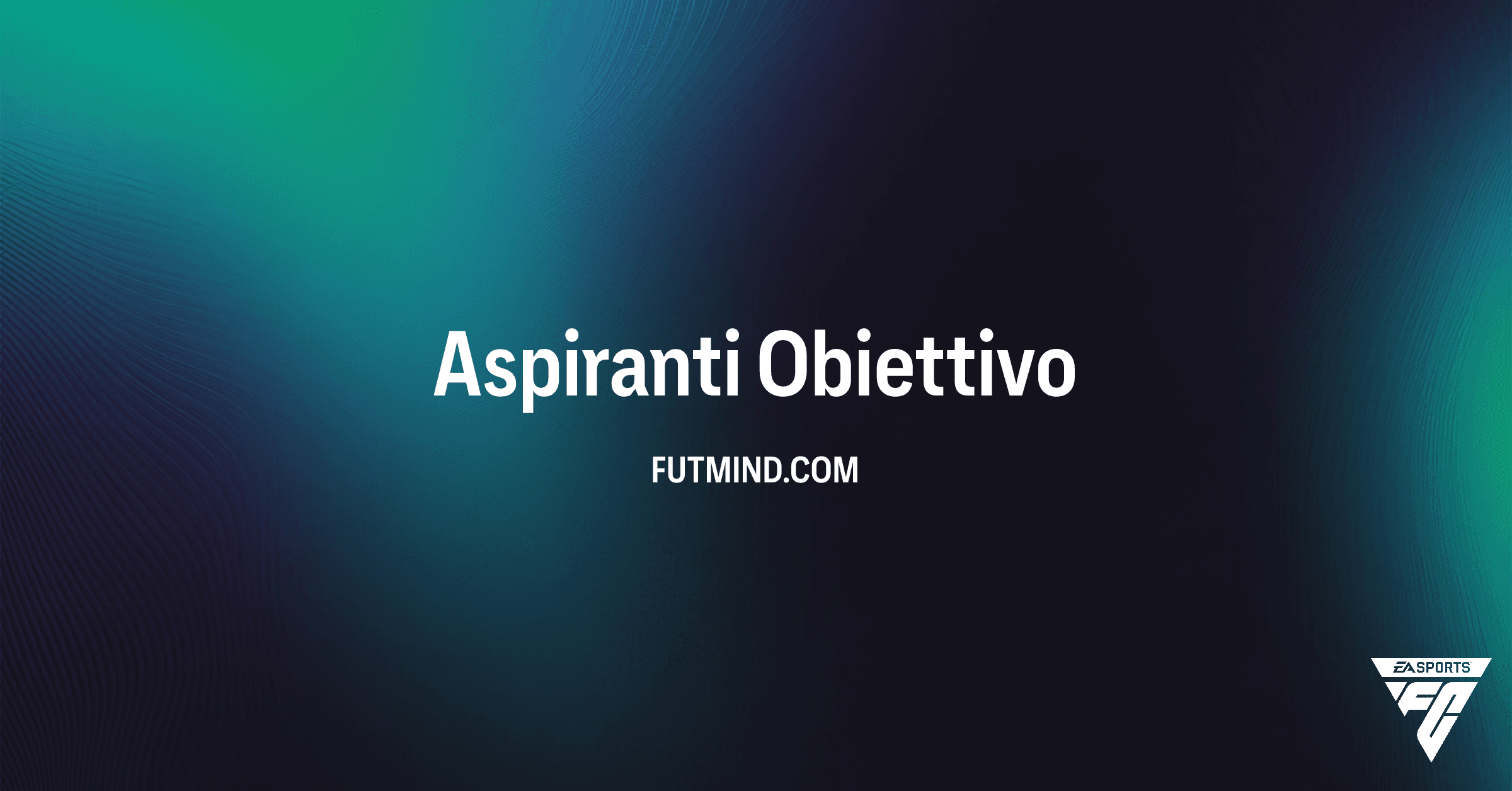 Obiettivi Aspiranti FC 26: Guida Completa, Ricompense e Consigli