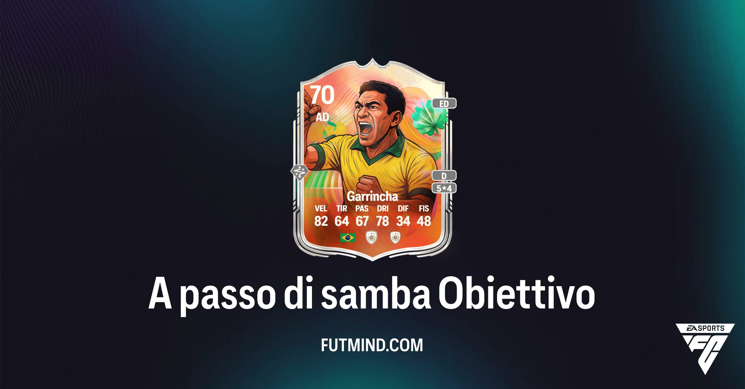 FC 26 Ultimate Team: Guida Completa all'Obiettivo A passo di samba con Garrincha Fuoriclasse