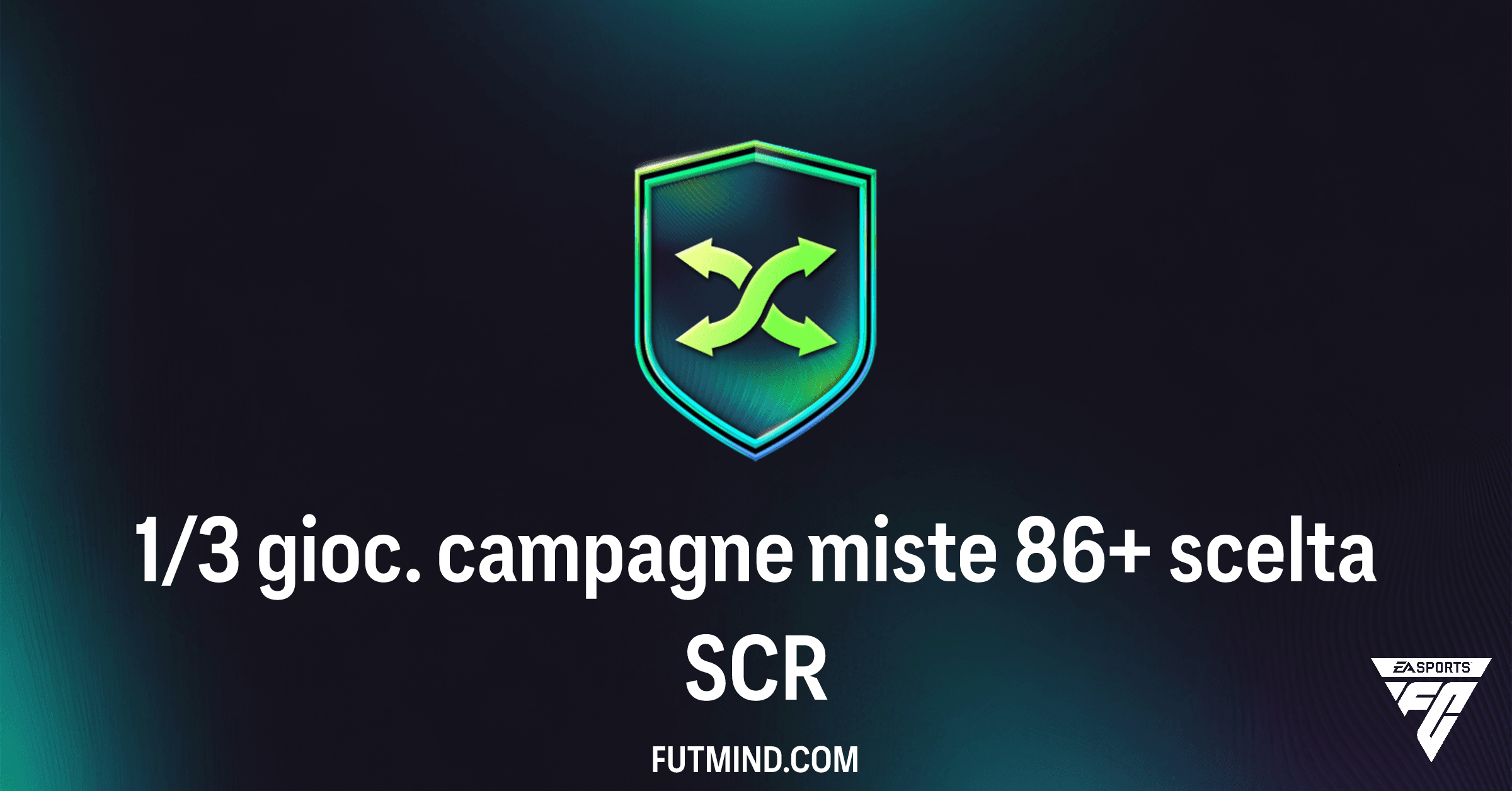 FC 26 Ultimate Team: Guida Completa alla SCR 1/3 Gioc. Campagne Miste 86+ Scelta