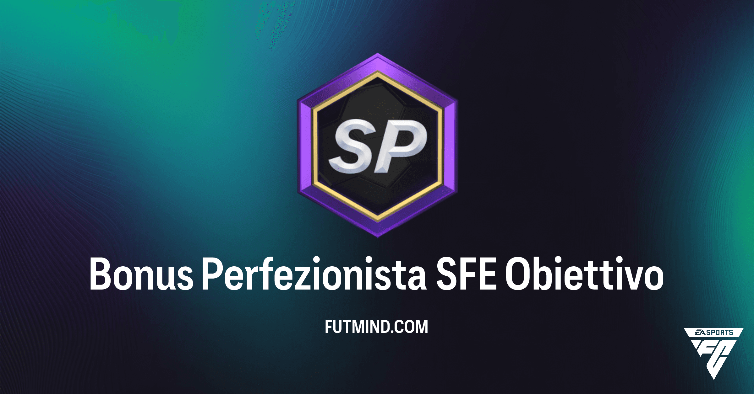 FC 26 Ultimate Team: Guida Completa all'Obiettivo Bonus Perfezionista SFE e le Sue Ricompense