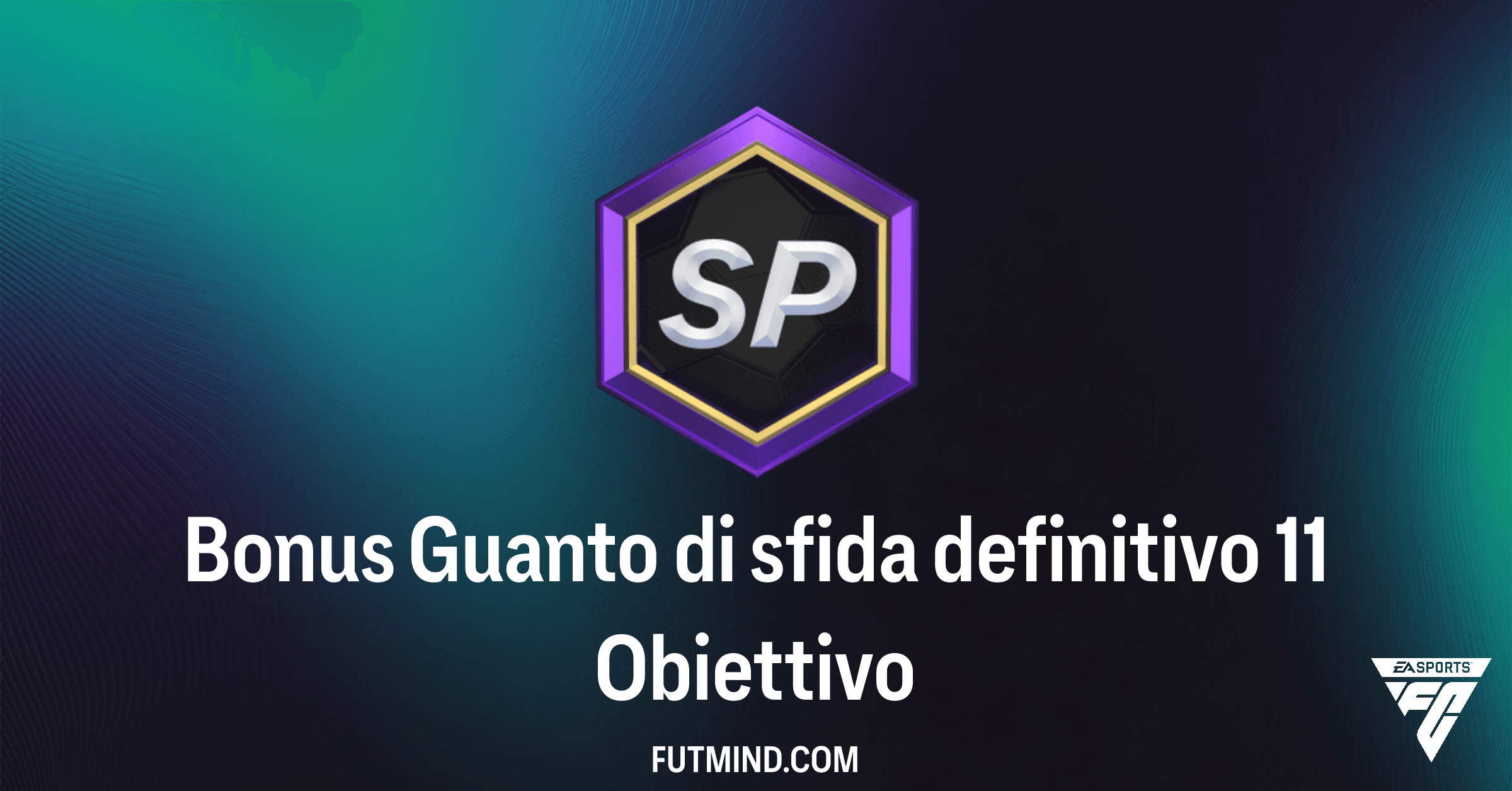 FC 26 Ultimate Team: Guida Completa all'Obiettivo Bonus Guanto di sfida definitivo 11 e Ricompense