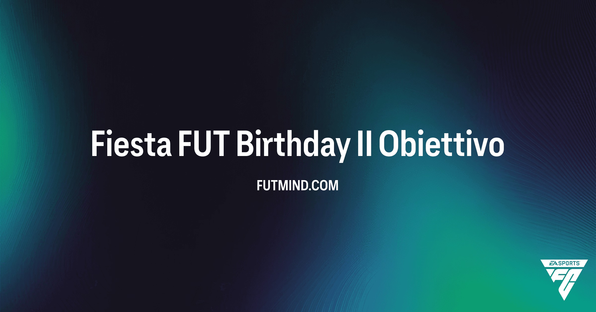 Come completare l'Obiettivo Fiesta FUT Birthday II in FC 26 Ultimate Team