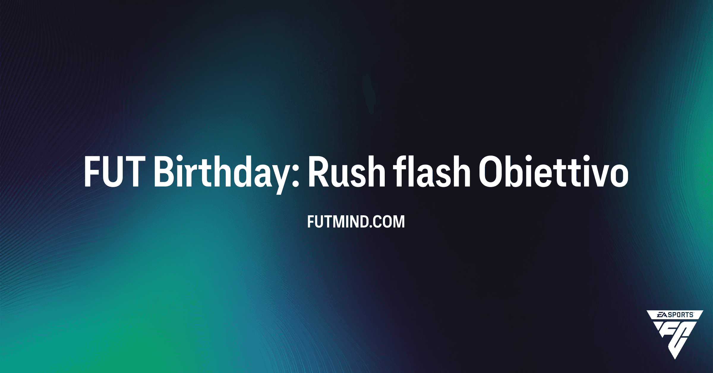 Guida Completa all'Obiettivo FUT Birthday: Rush flash su FC 26