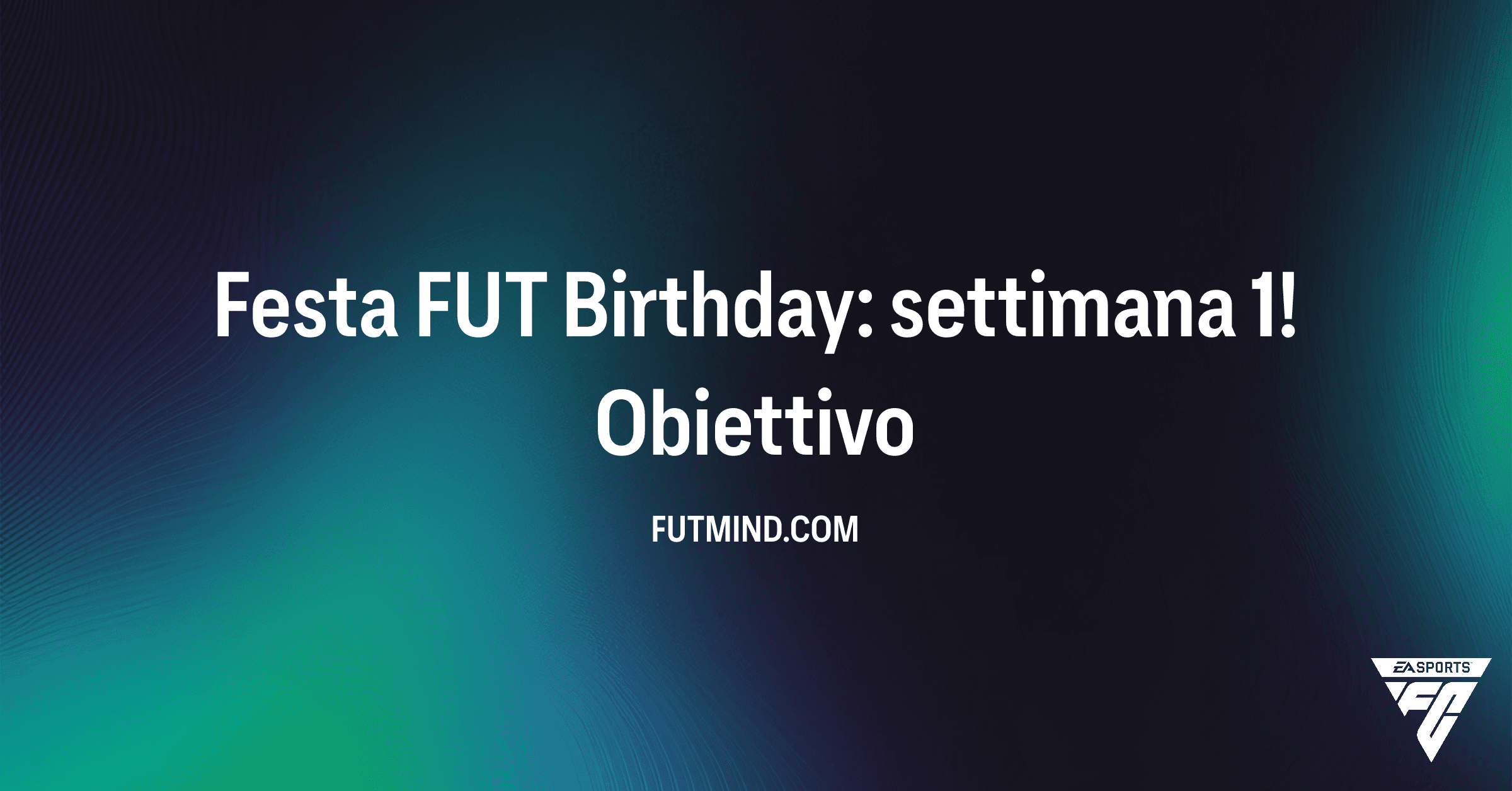 Come completare l'Obiettivo Festa FUT Birthday: settimana 1! in FC 26
