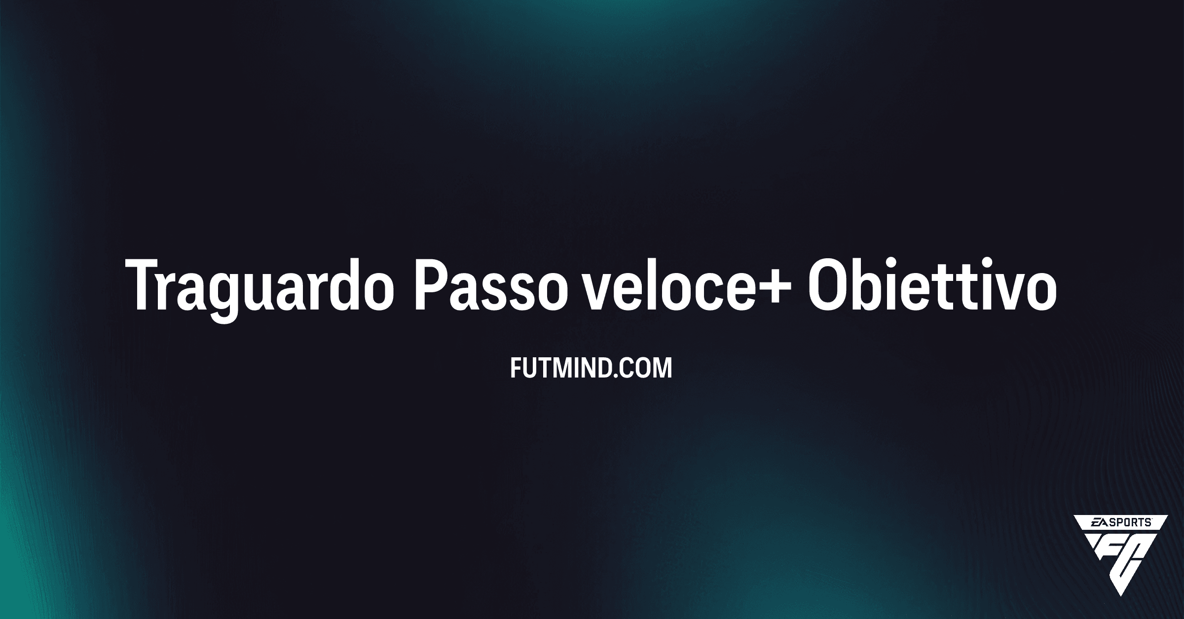 Guida all'Obiettivo Traguardo Passo veloce+ in FC 26: Come Ottenere l'Evoluzione