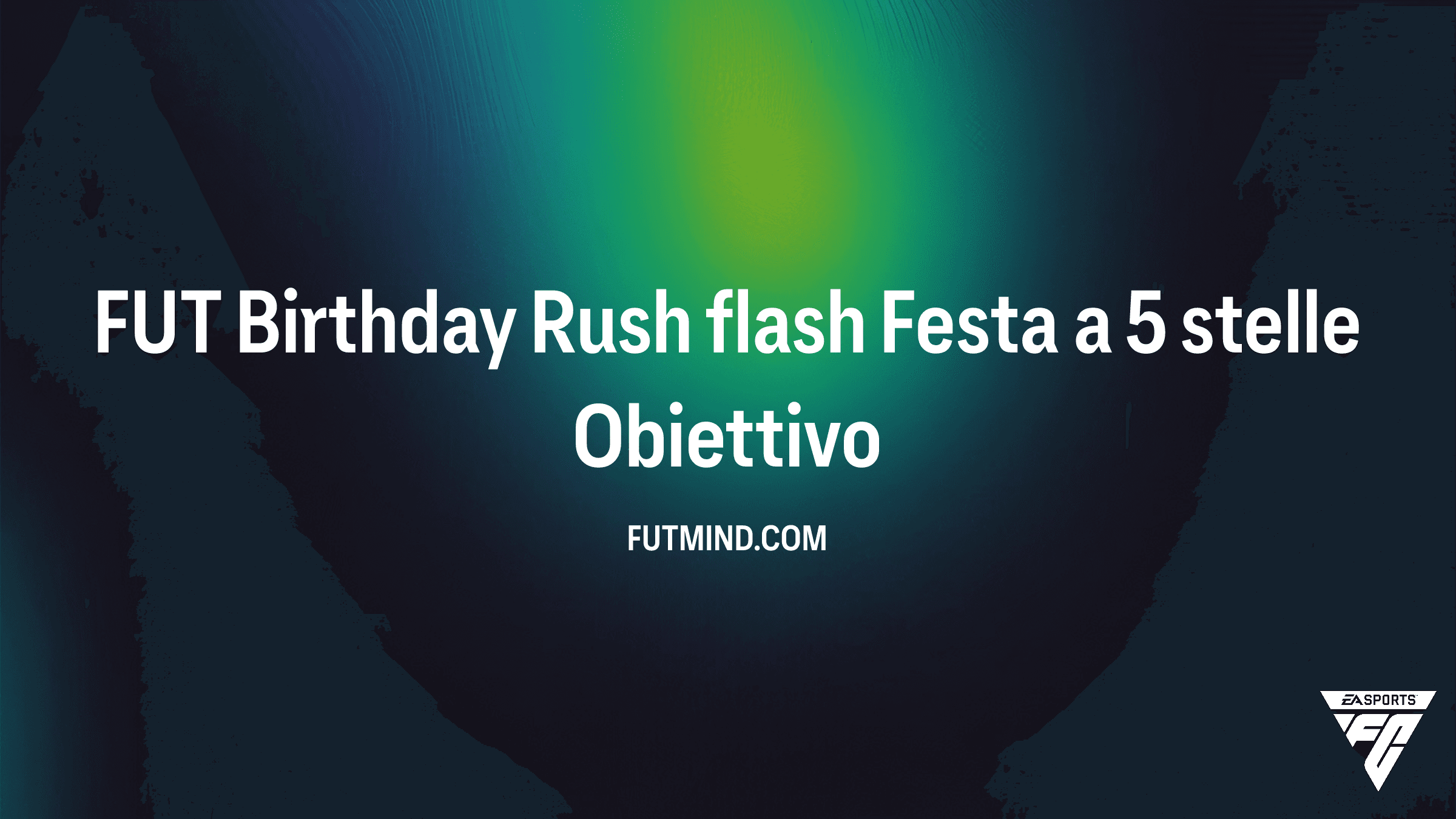 FC 26: Come completare l'Obiettivo FUT Birthday Rush flash Festa a 5 stelle