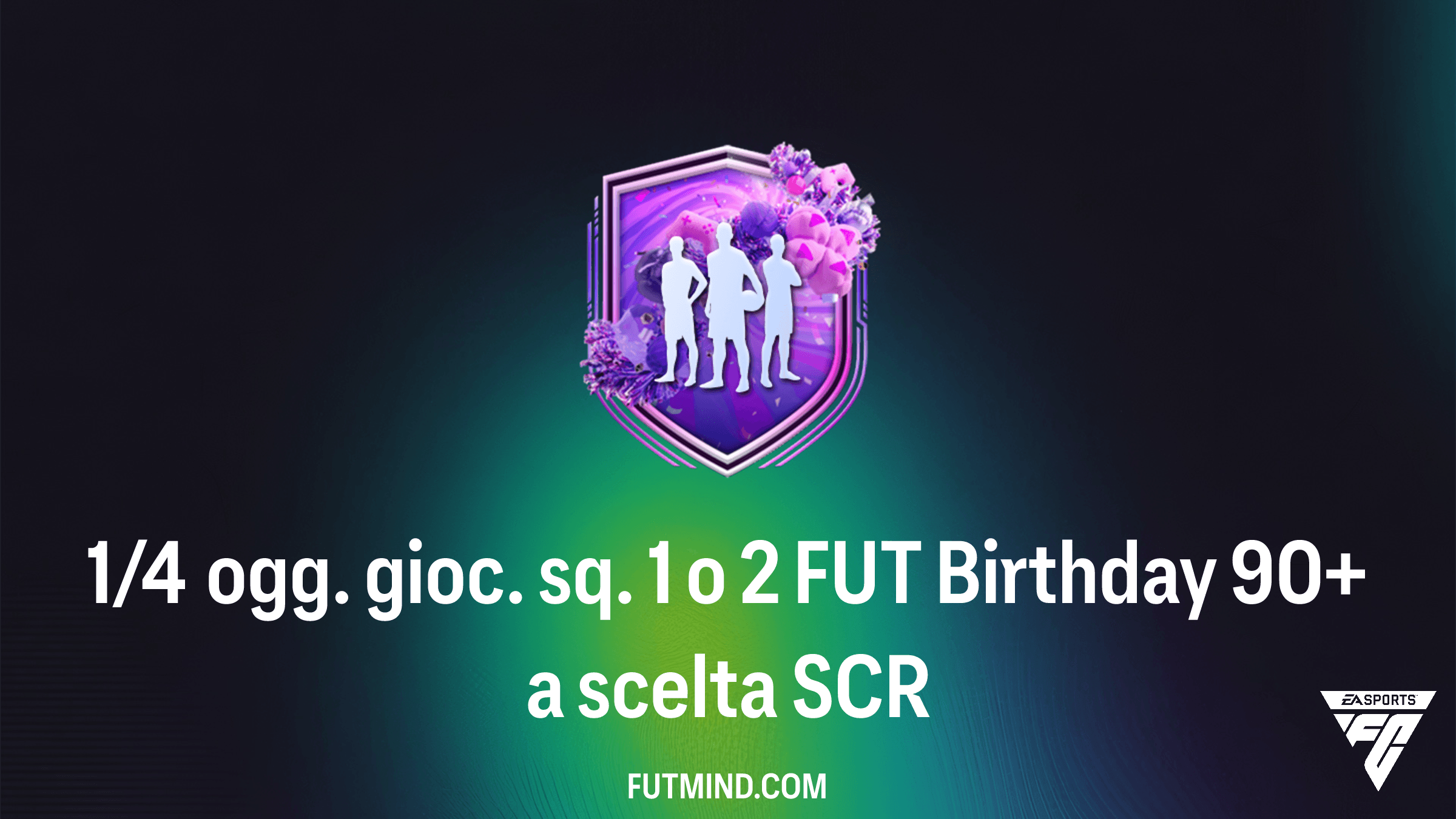 Guida Completa alla SCR 1/4 ogg. gioc. sq. 1 o 2 FUT Birthday 90+ a scelta in FC 26