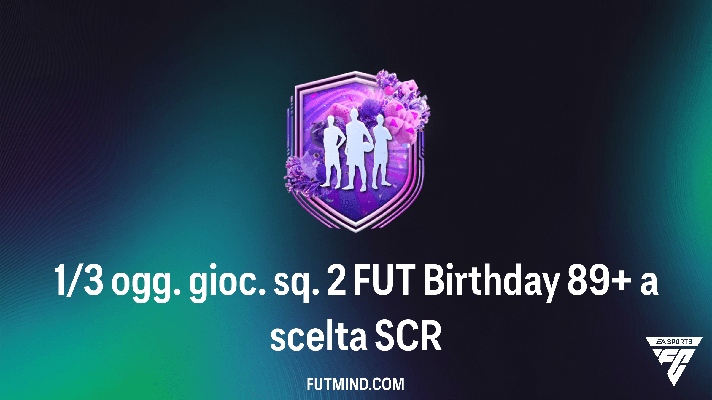 Guida alla SCR 1/3 ogg. gioc. sq. 2 FUT Birthday 89+ a scelta: Analisi e Soluzioni