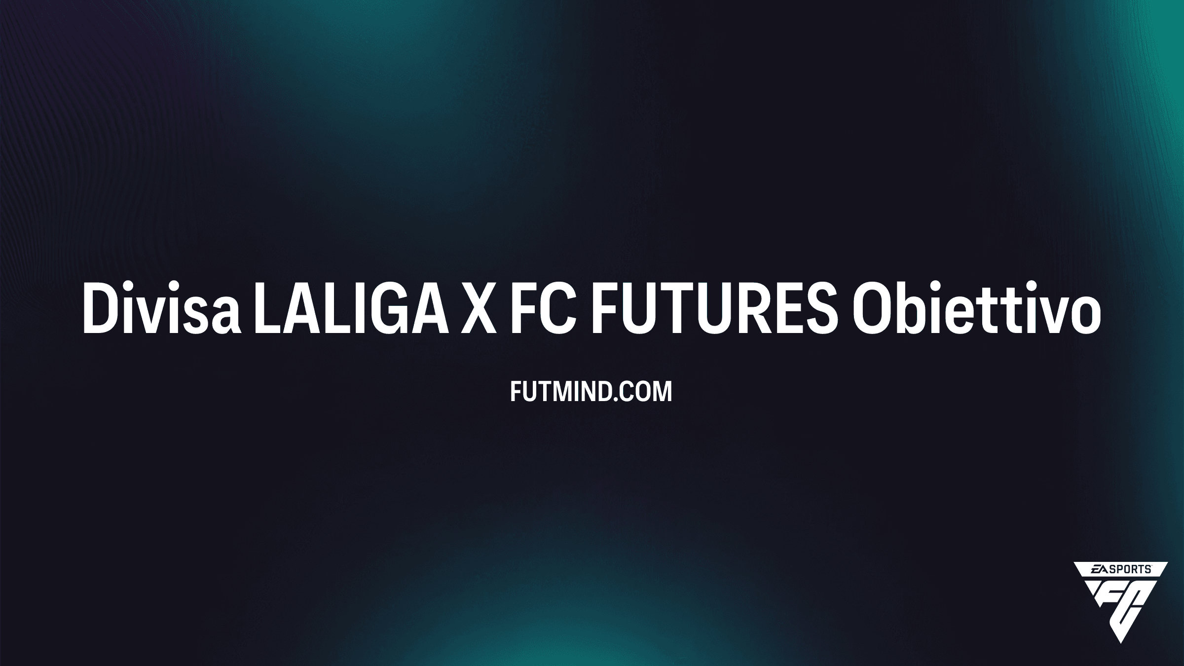 Come ottenere la Divisa LALIGA X FC FUTURES in FC 26: Guida Completa