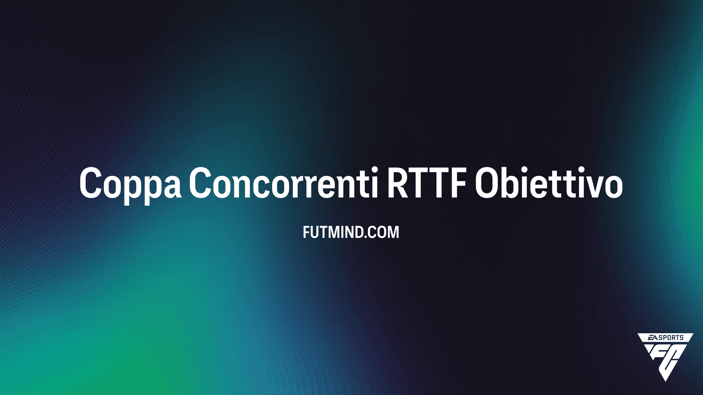Guida Completa all'Obiettivo Coppa Concorrenti RTTF: Come Vincere su FC 26