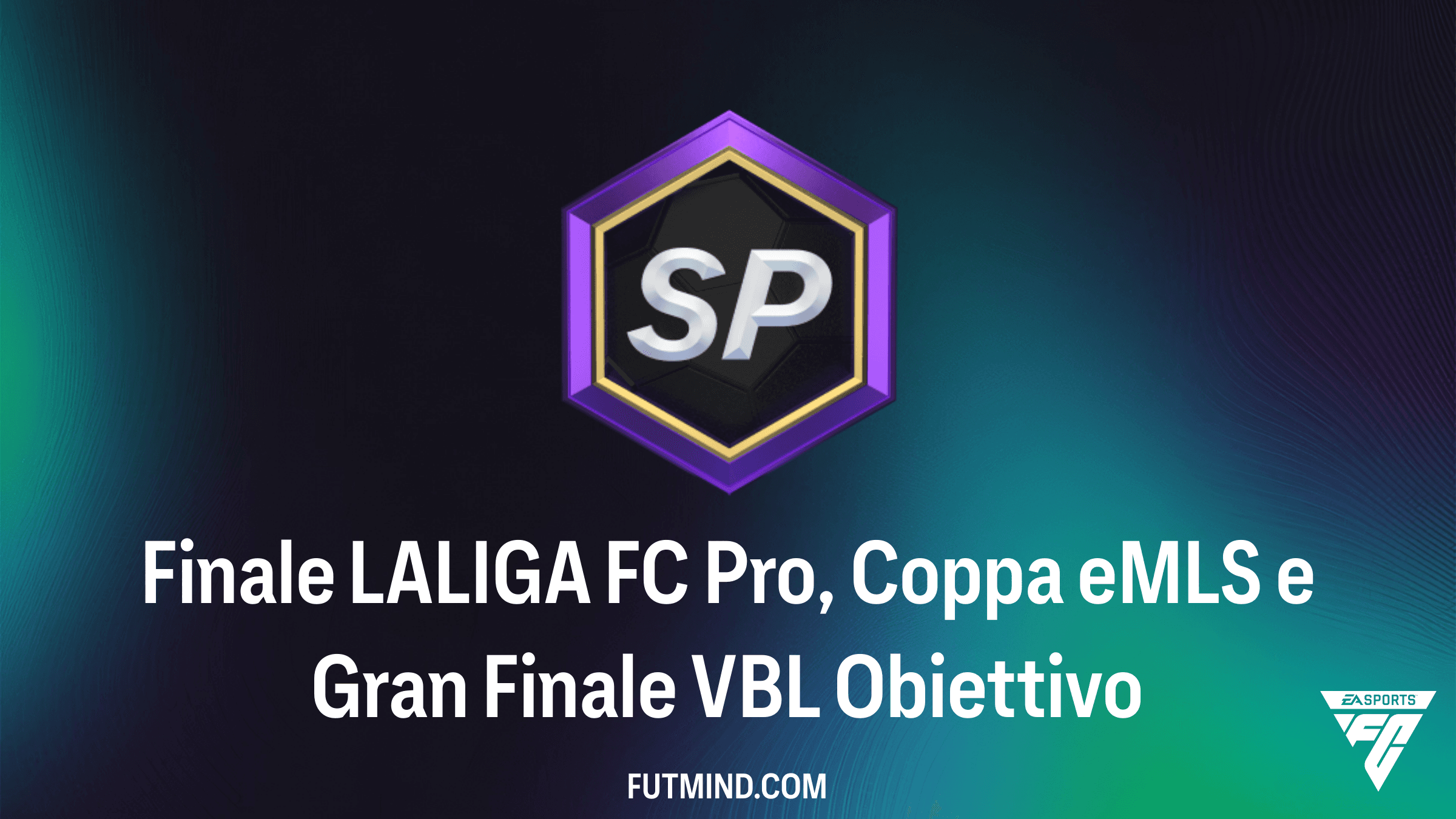 Finale LALIGA FC Pro, Coppa eMLS e Gran Finale VBL: Guida agli Obiettivi FC 26