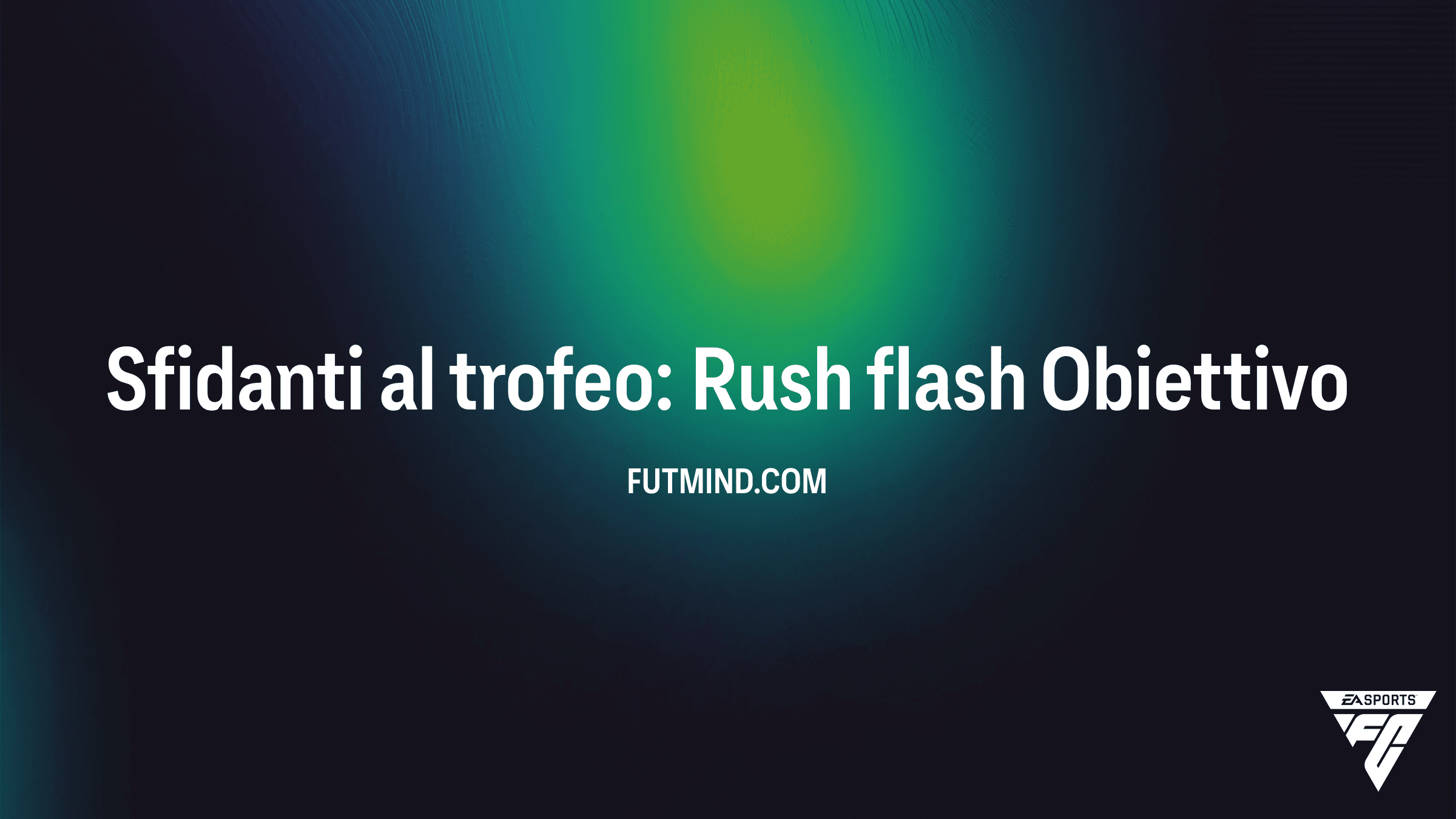 Sfidanti al trofeo: Rush flash - Guida Completa Obiettivi FC 26