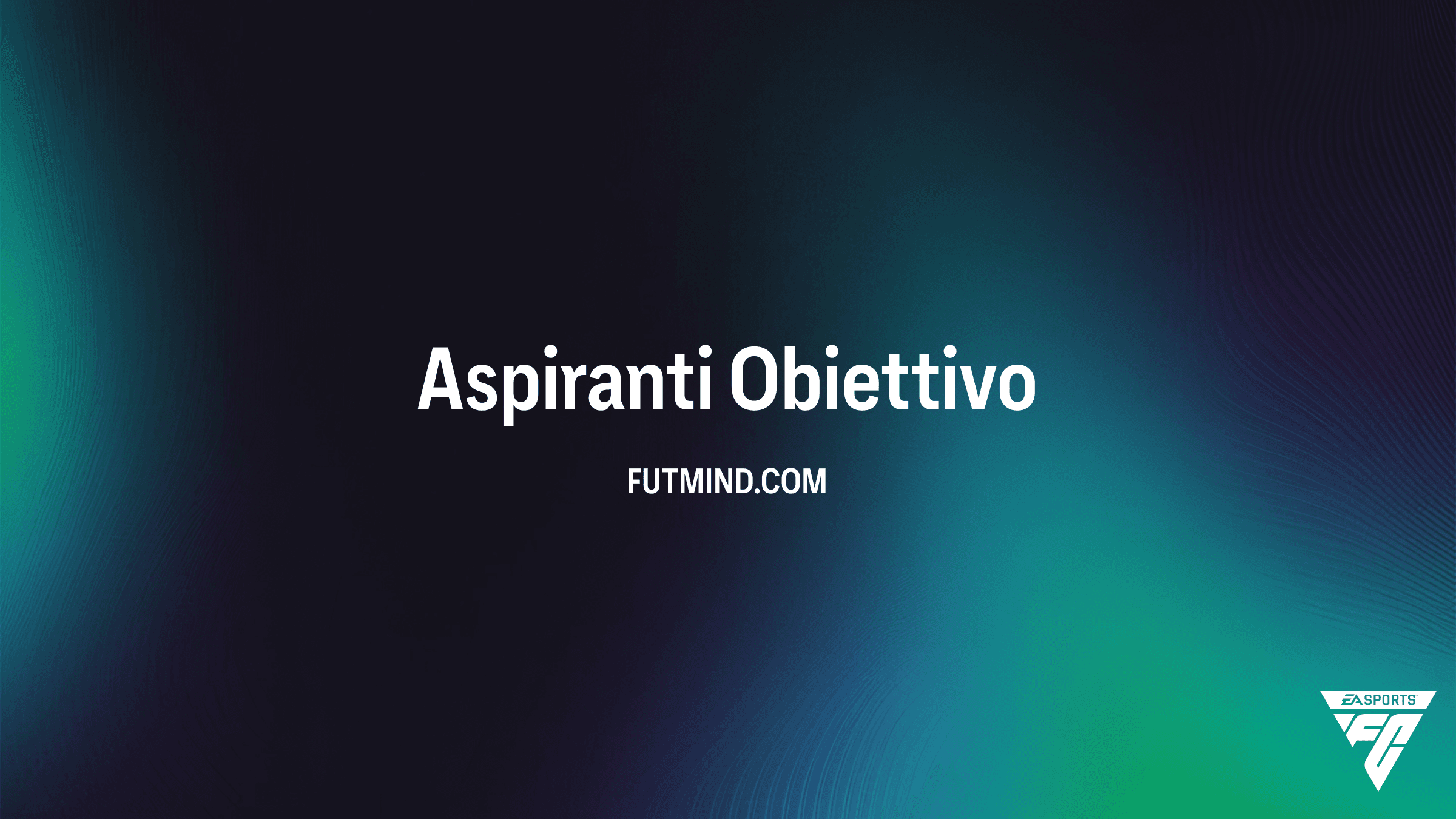 Come completare l'Obiettivo Aspiranti in FC 26: Guida e Premi