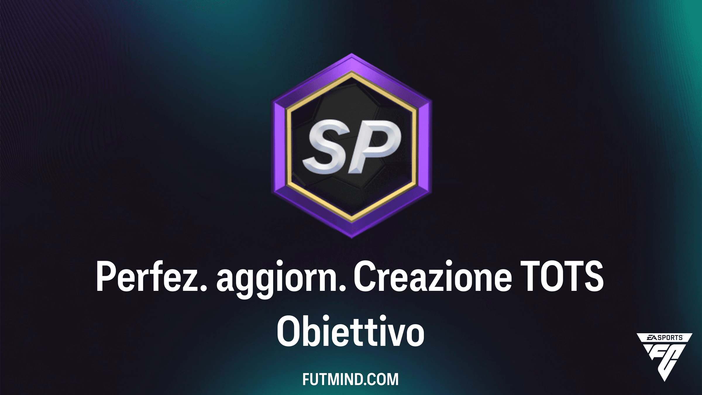 Guida all'Obiettivo Perfez. aggiorn. Creazione TOTS in FC 26