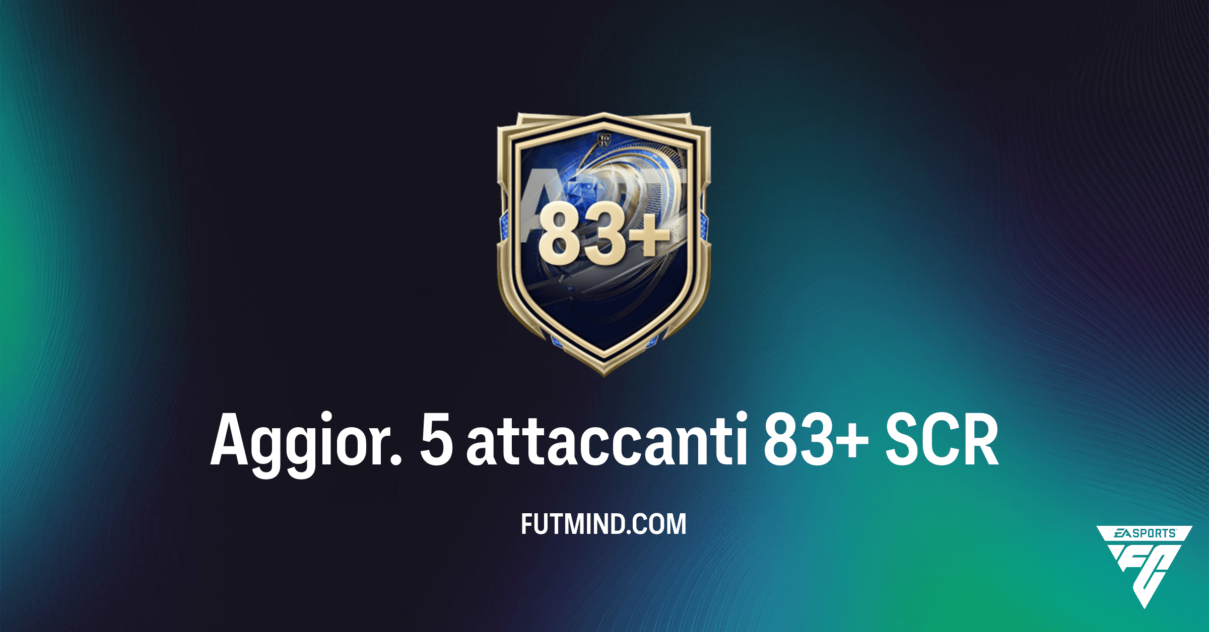 FC 26 Ultimate Team: Guida Completa all'SCR Aggior. 5 attaccanti 83+