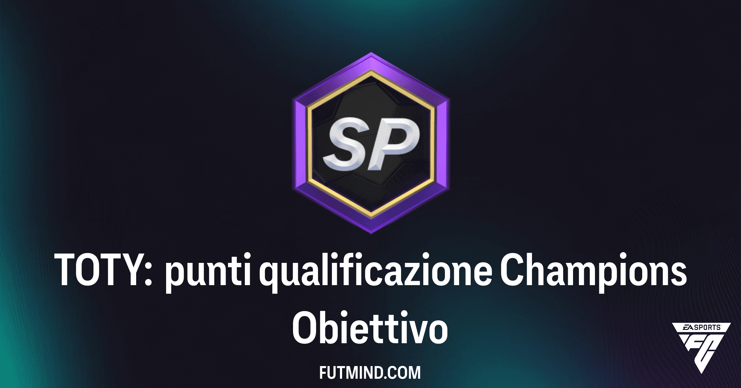 FC 26 Ultimate Team: Guida Completa agli Obiettivi TOTY: punti qualificazione Champions