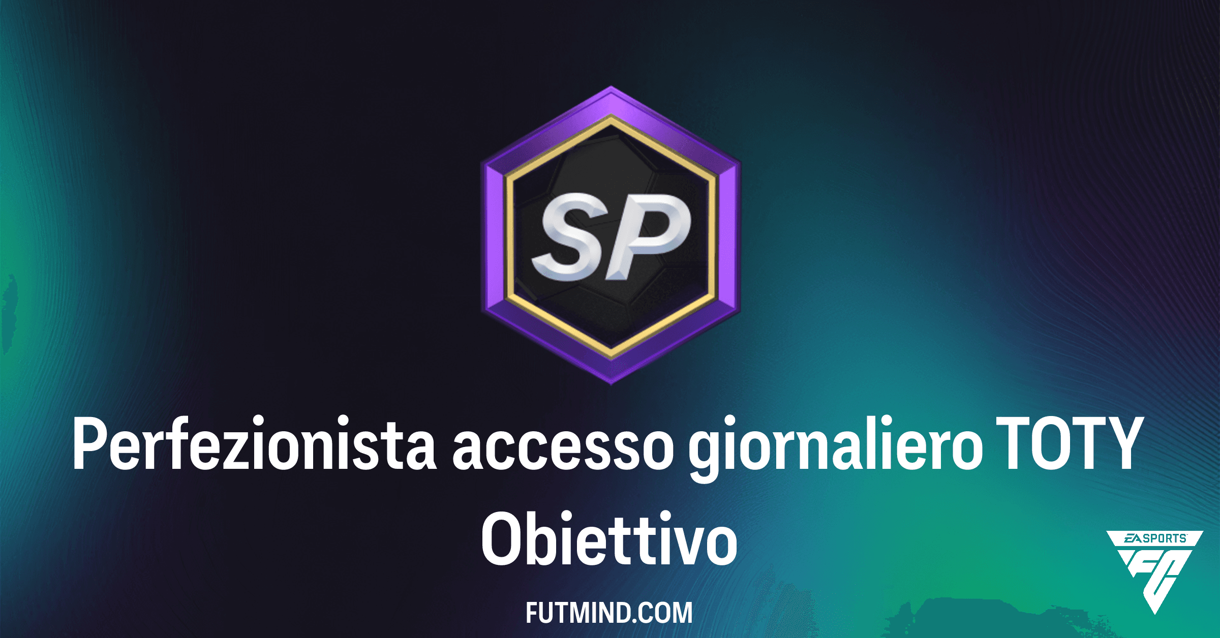 FC 26 TOTY: Obiettivi Perfezionista accesso giornaliero TOTY - Guida Completa e Premi