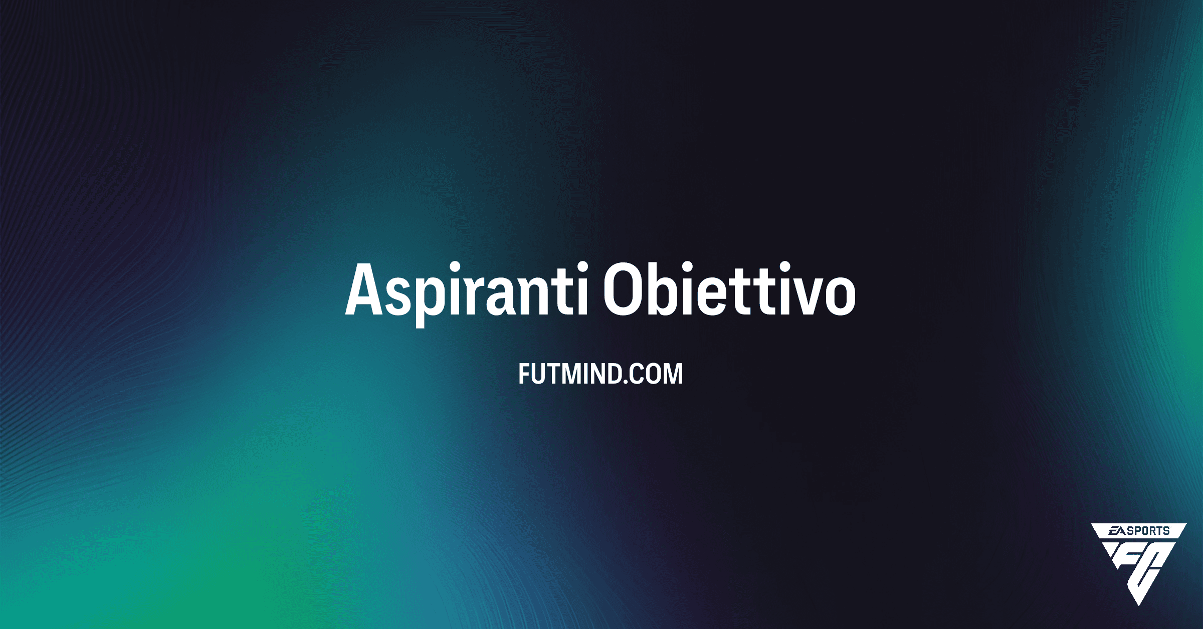 Obiettivi Aspiranti FC 26: Guida Completa ai Premi e Come Completarli