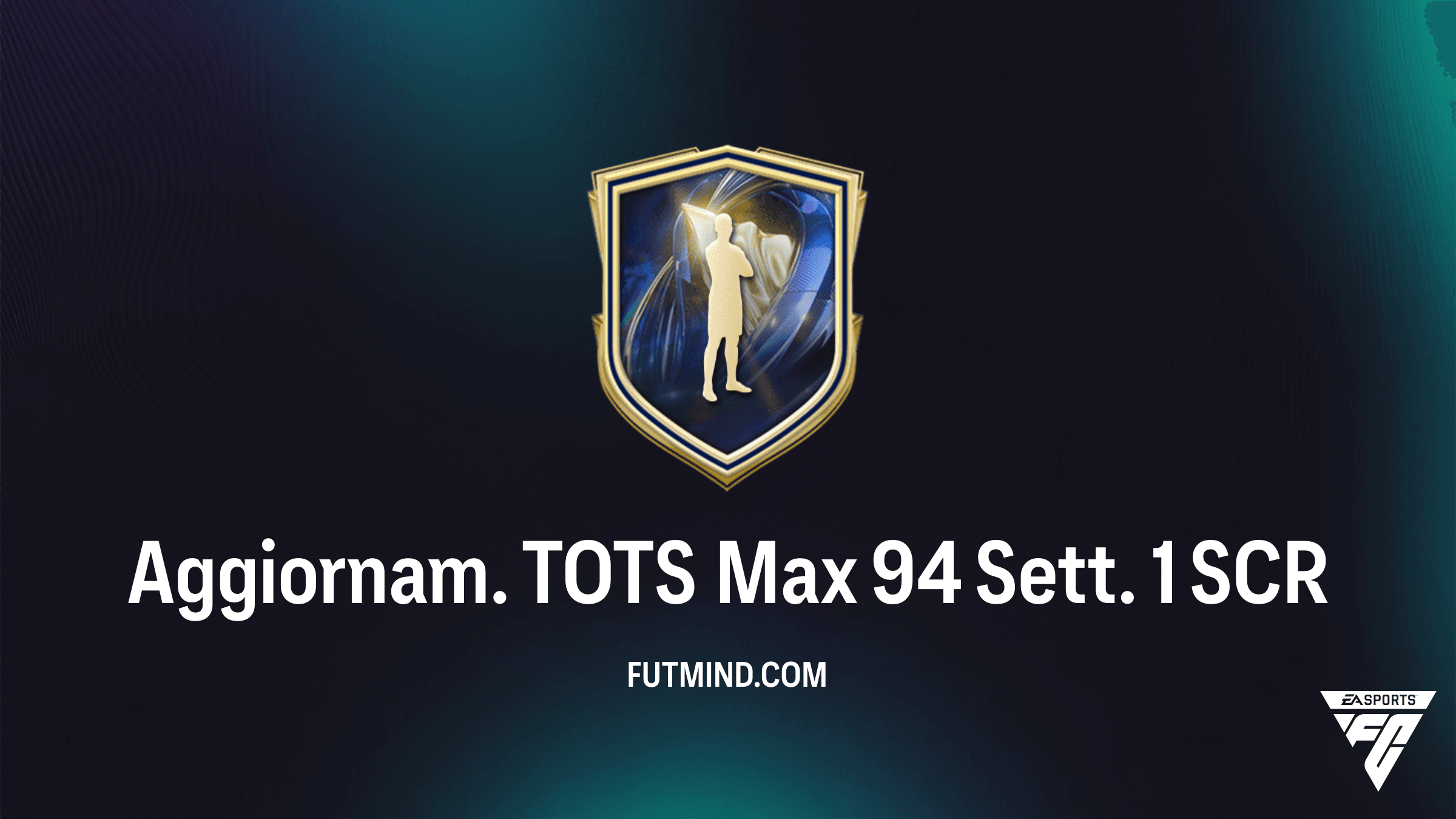 Aggiornam. TOTS Max 94 Sett. 1: Come completare la SCR e analisi premi FC 26