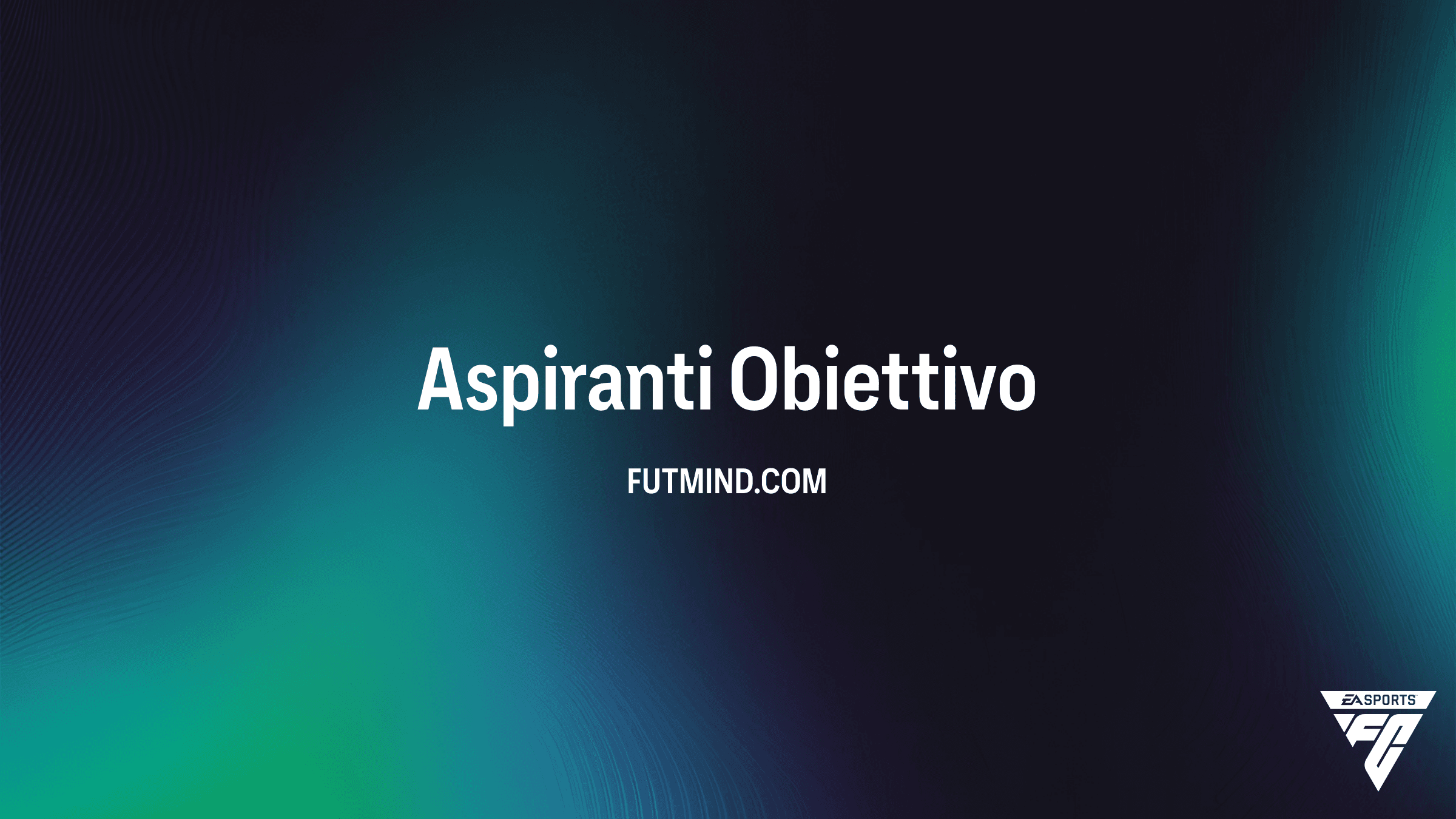 Guida Completa Obiettivi Aspiranti su FC 26: Come Ottenere Tutti i Premi