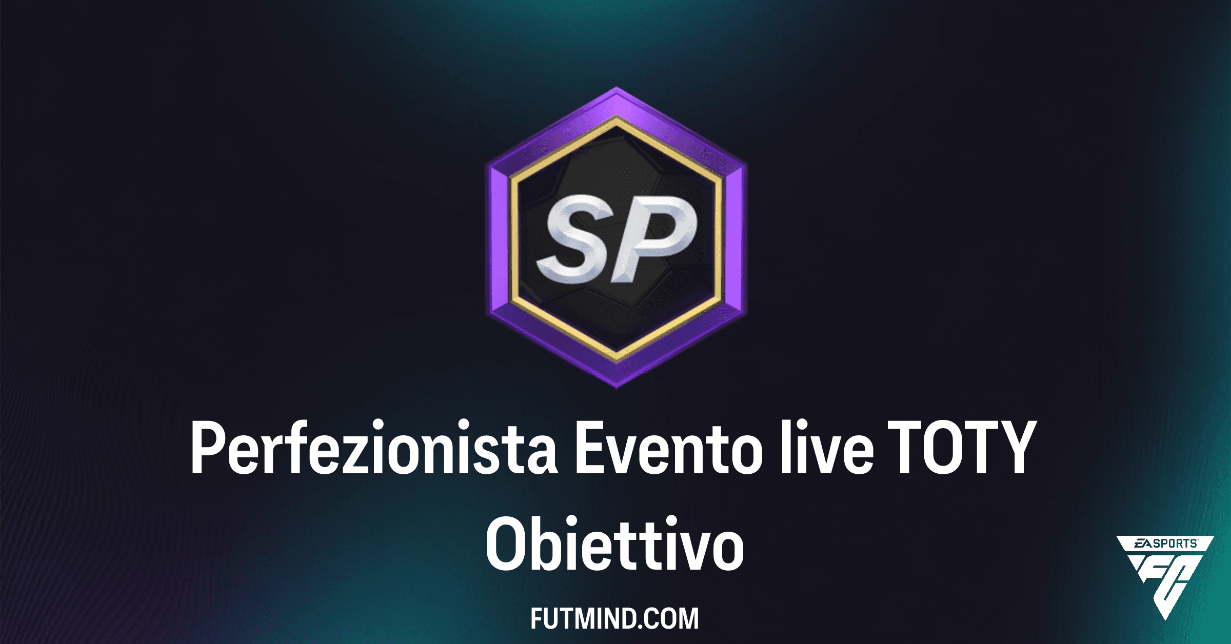 FC 26 Ultimate Team: Guida Completa all'Obiettivo Perfezionista Evento live TOTY