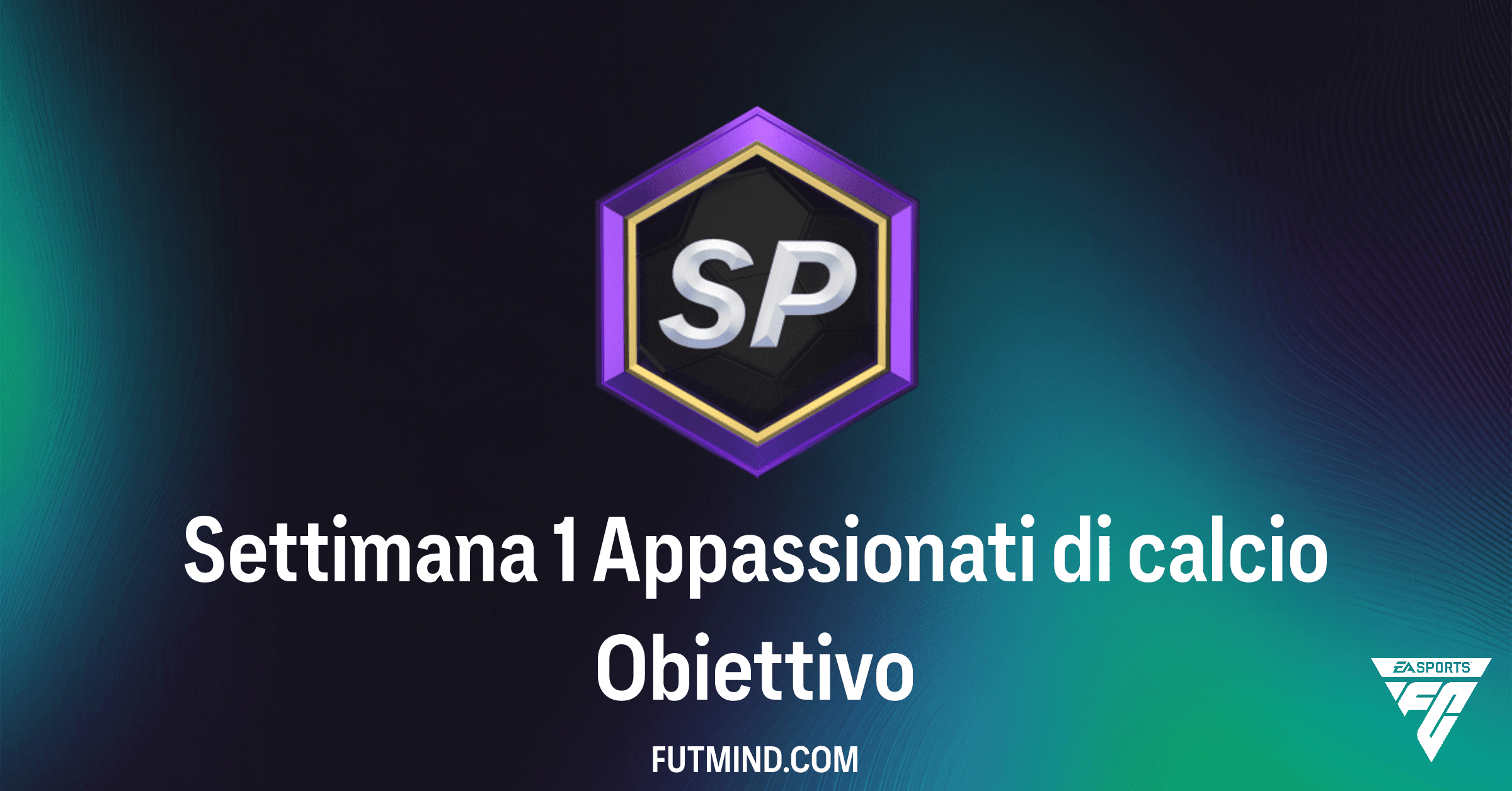 FC 26 Ultimate Team: Guida Completa Obiettivo Settimana 1 Appassionati di Calcio e Ricompense