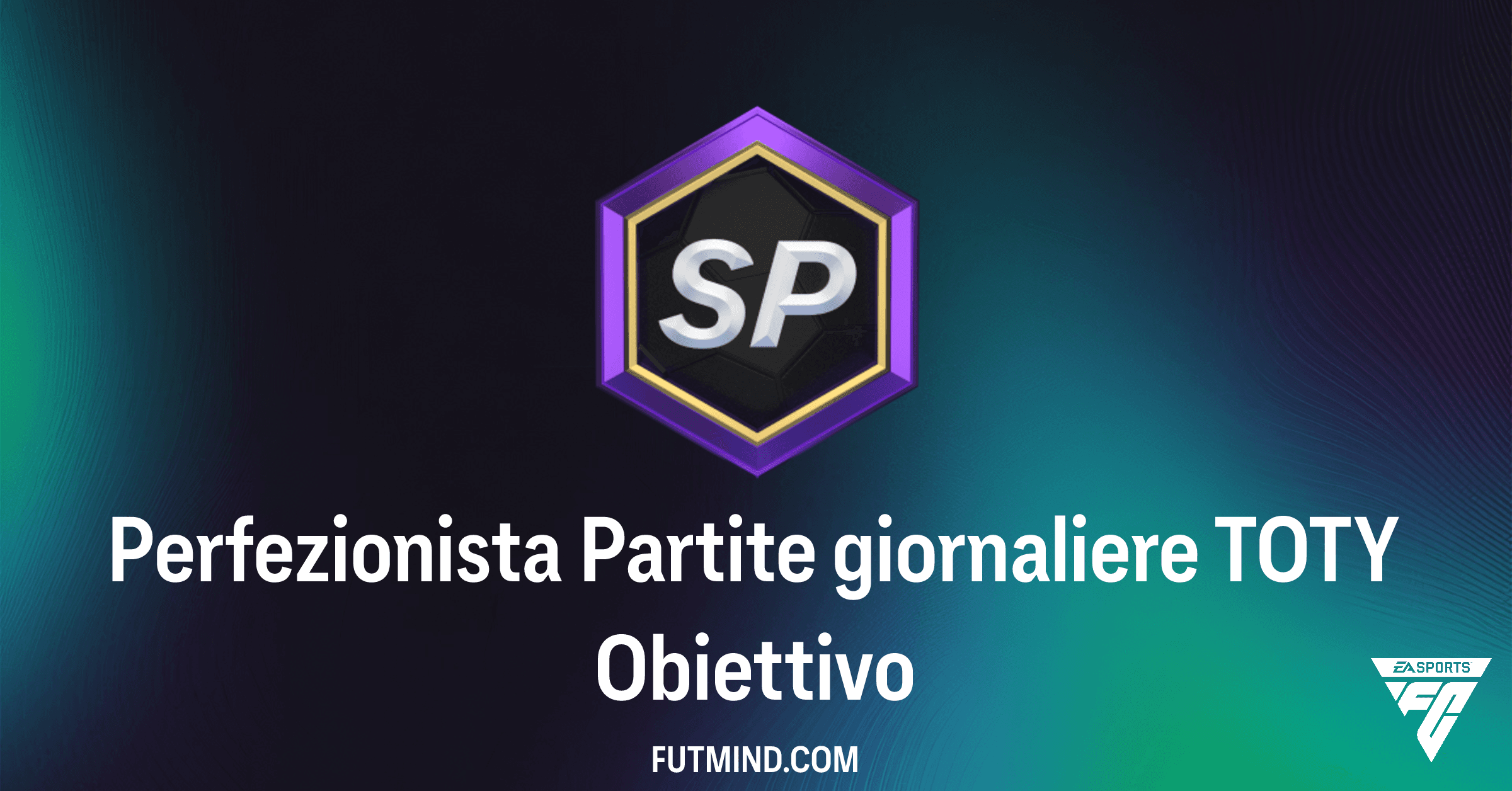 Obiettivo Perfezionista Partite giornaliere TOTY FC 26: Guida completa ai premi
