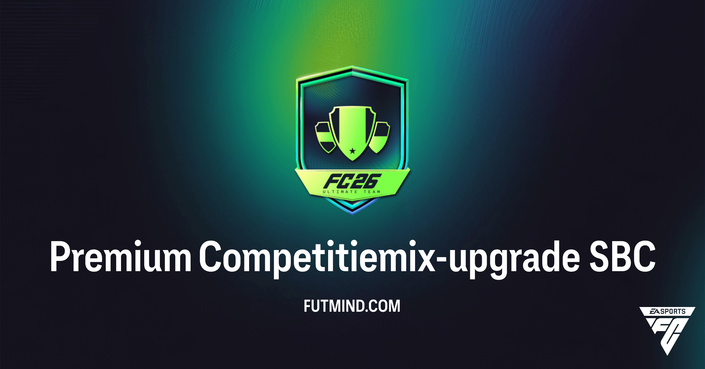 FC 26: Premium Competitiemix-upgrade SBC – Complete Gids en Oplossing