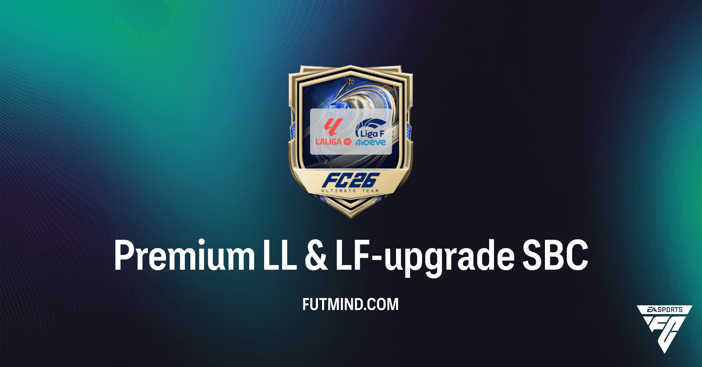 FC 26 SBC: Ontgrendel Top LALIGA & Liga F Spelers met de Premium LL & LF-upgrade