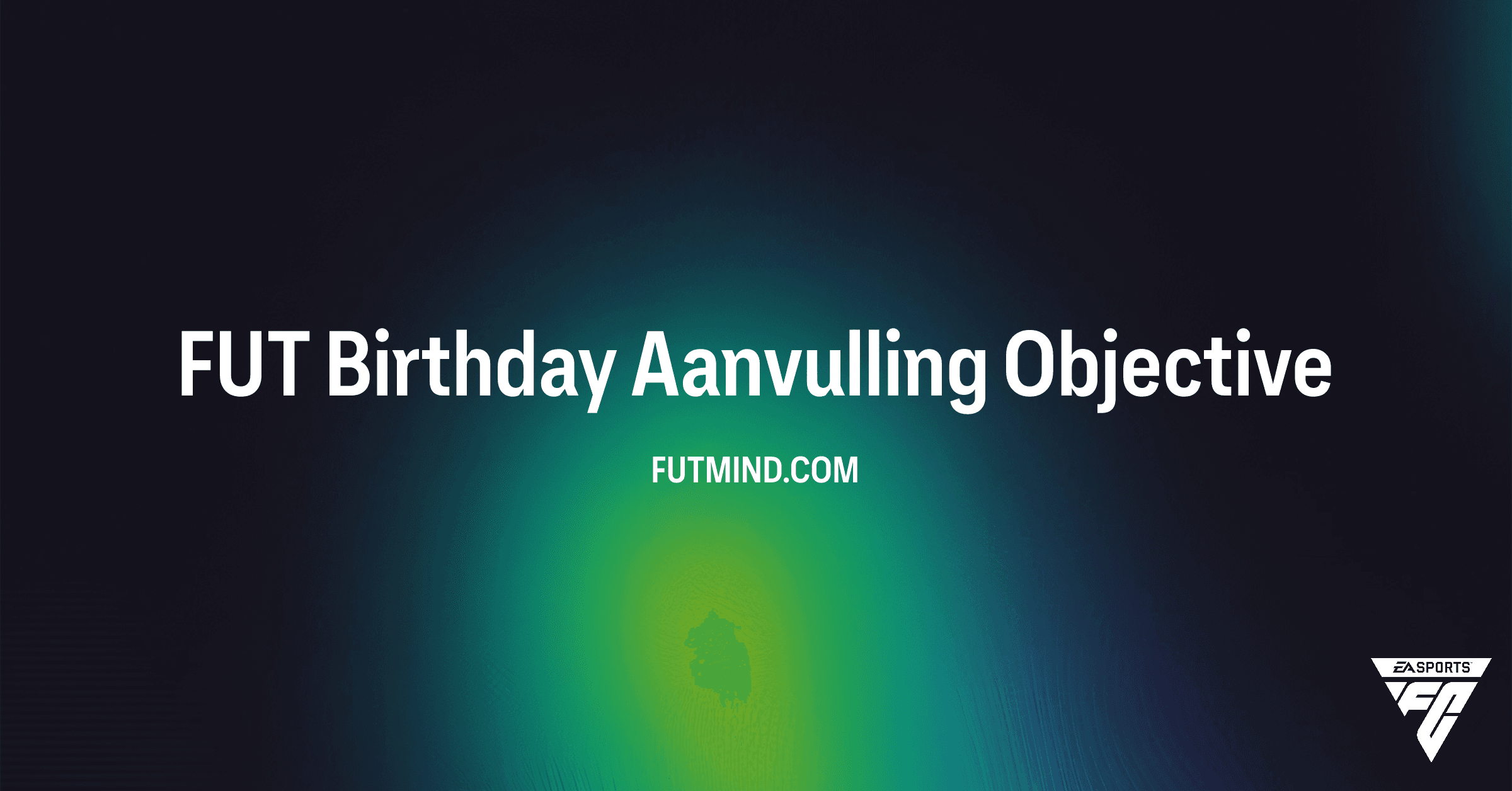 FUT Birthday Aanvulling Objective: Zo voltooi je deze nieuwe uitdaging in FC 26