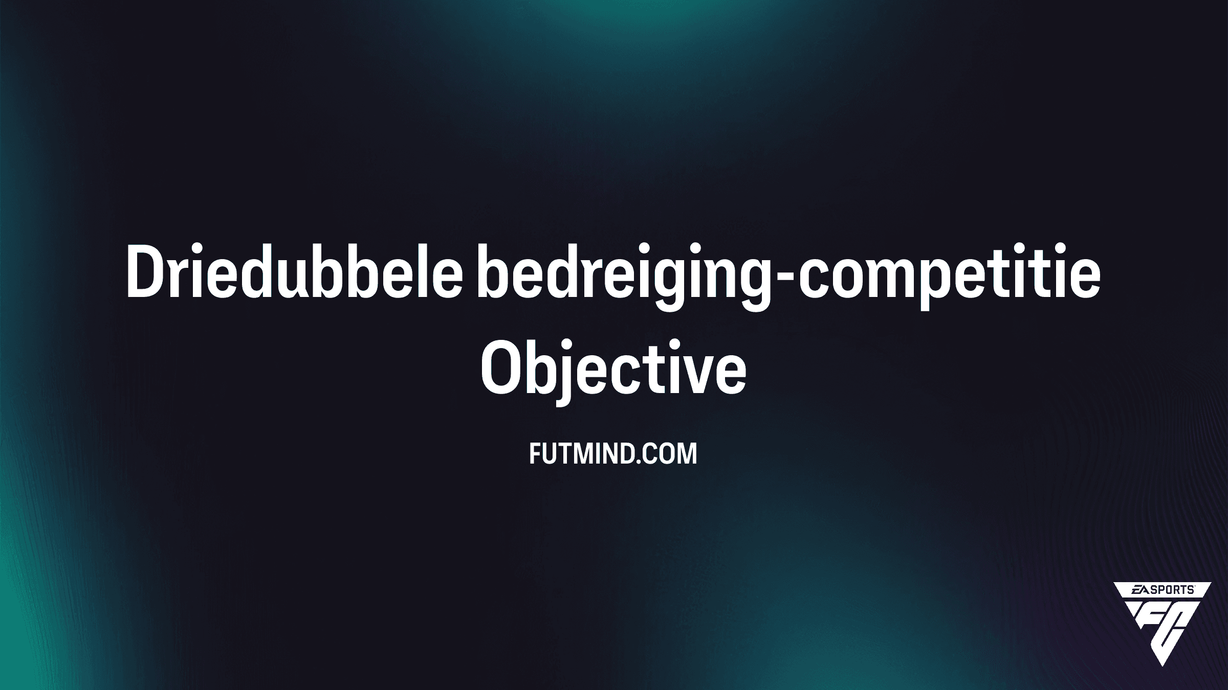 Driedubbele bedreiging-competitie Gids: Hoe voltooi je deze FC 26 Objective?