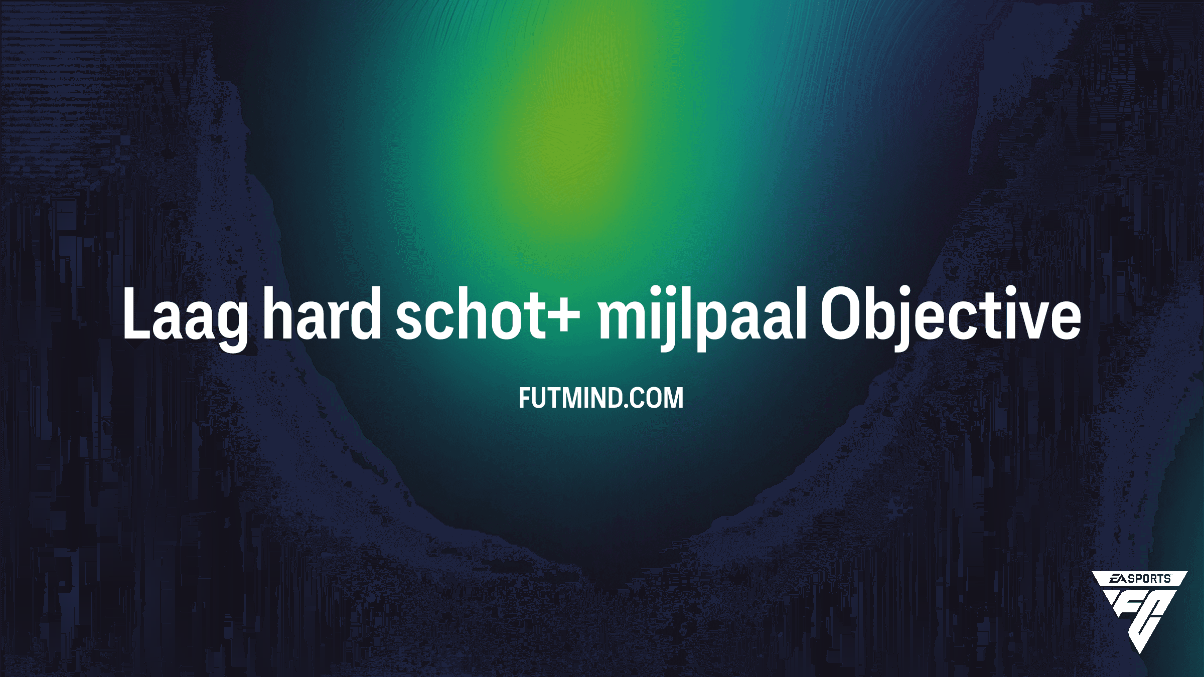 Hoe voltooi je de Laag hard schot+ mijlpaal Objective in FC 26?