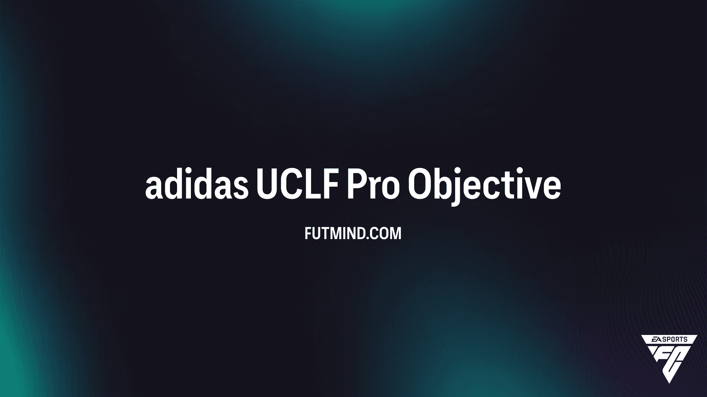 Zo voltooi je de adidas UCLF Pro Objective in FC 26 Ultimate Team