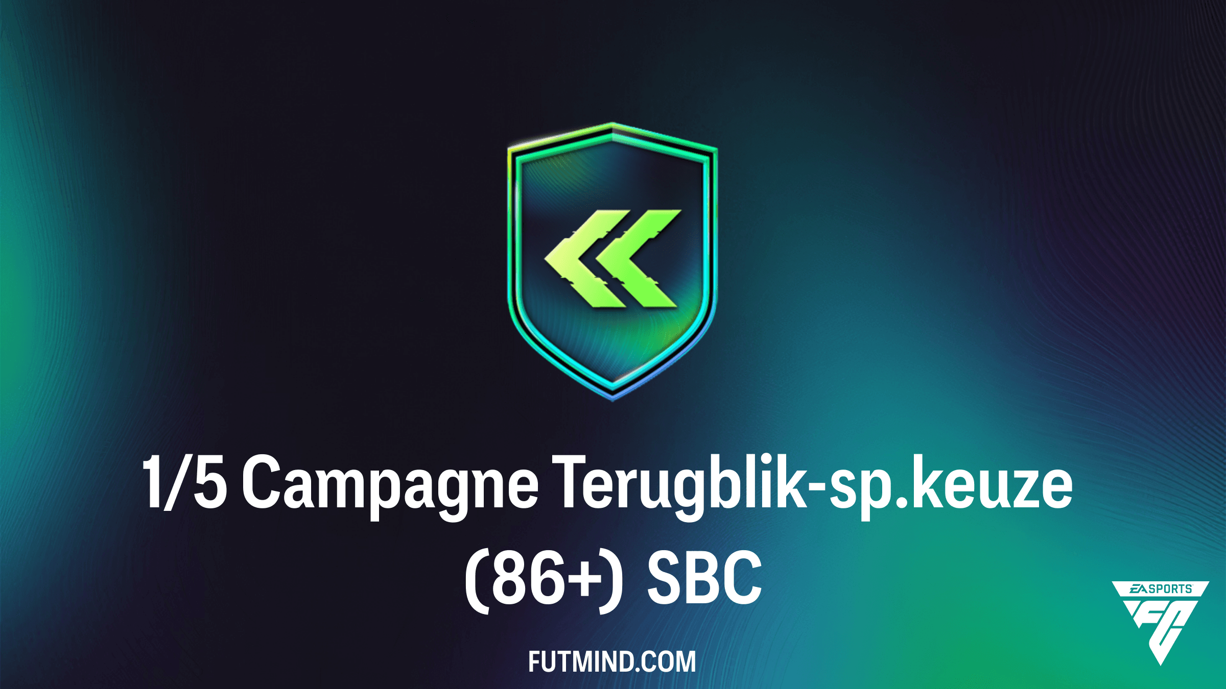 Hoe voltooi je de 1/5 Campagne Terugblik-sp.keuze (86+) SBC in FC 26?