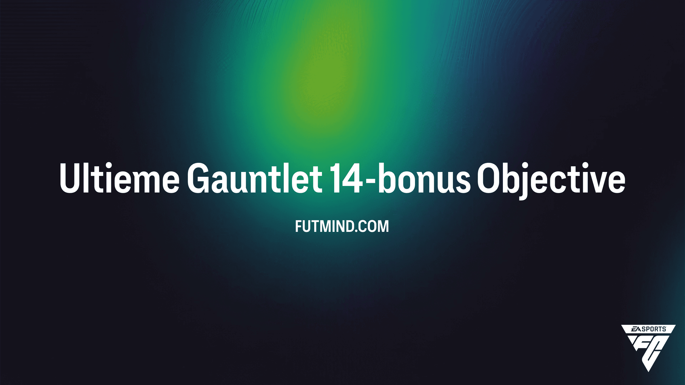 Ultieme Gauntlet 14-bonus SBC Gids: Win Grote Beloningen in FC 26