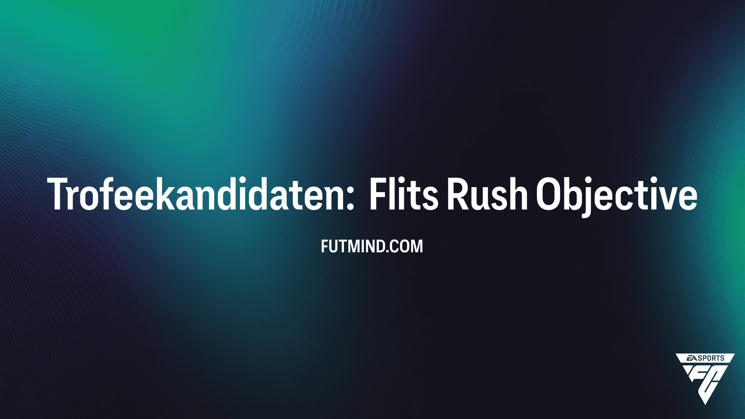 Zo voltooi je de Trofeekandidaten: Flits Rush Objective in FC 26