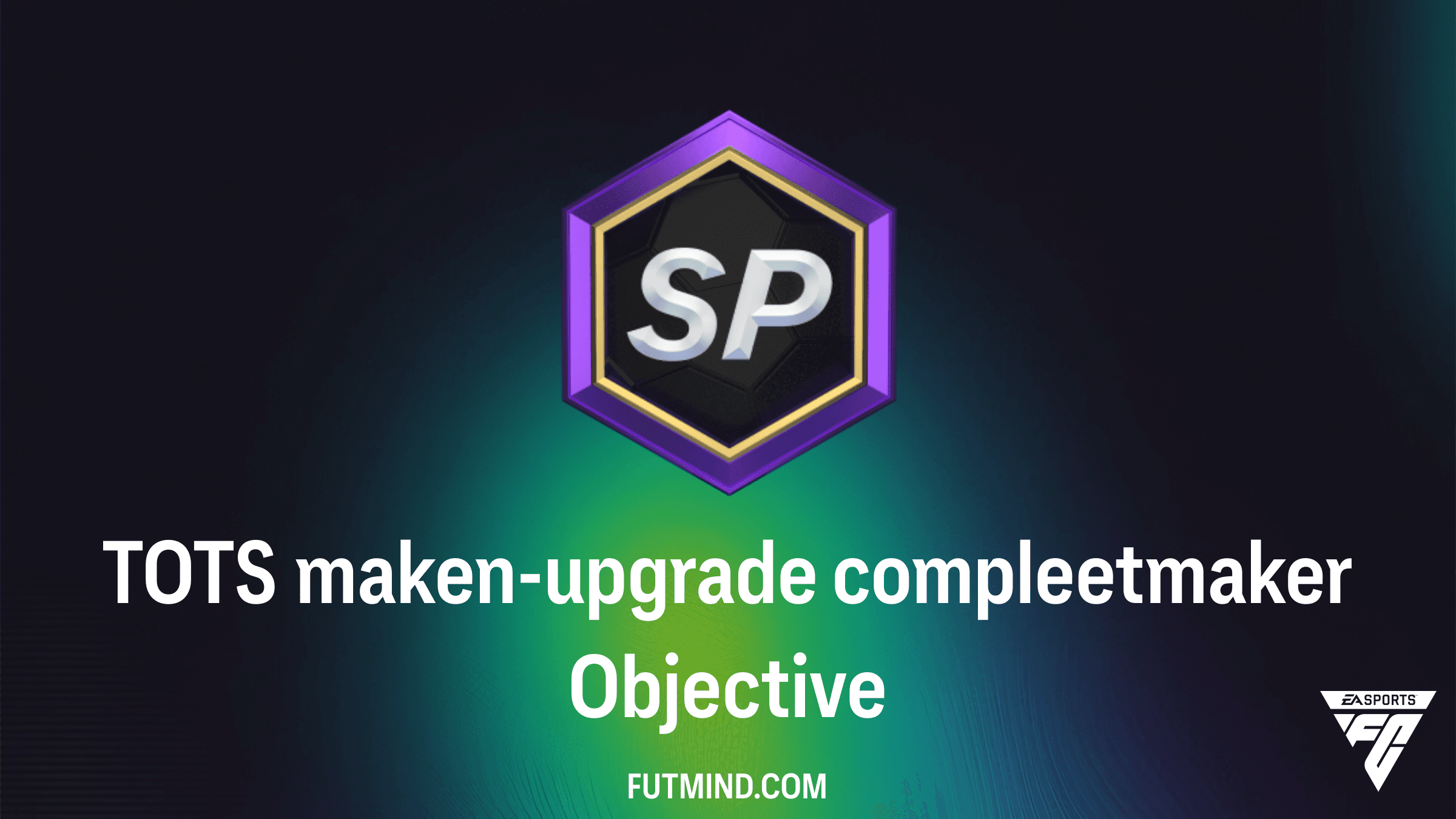 TOTS maken-upgrade compleetmaker: Gids en Beloningen voor FC 26 Ultimate Team