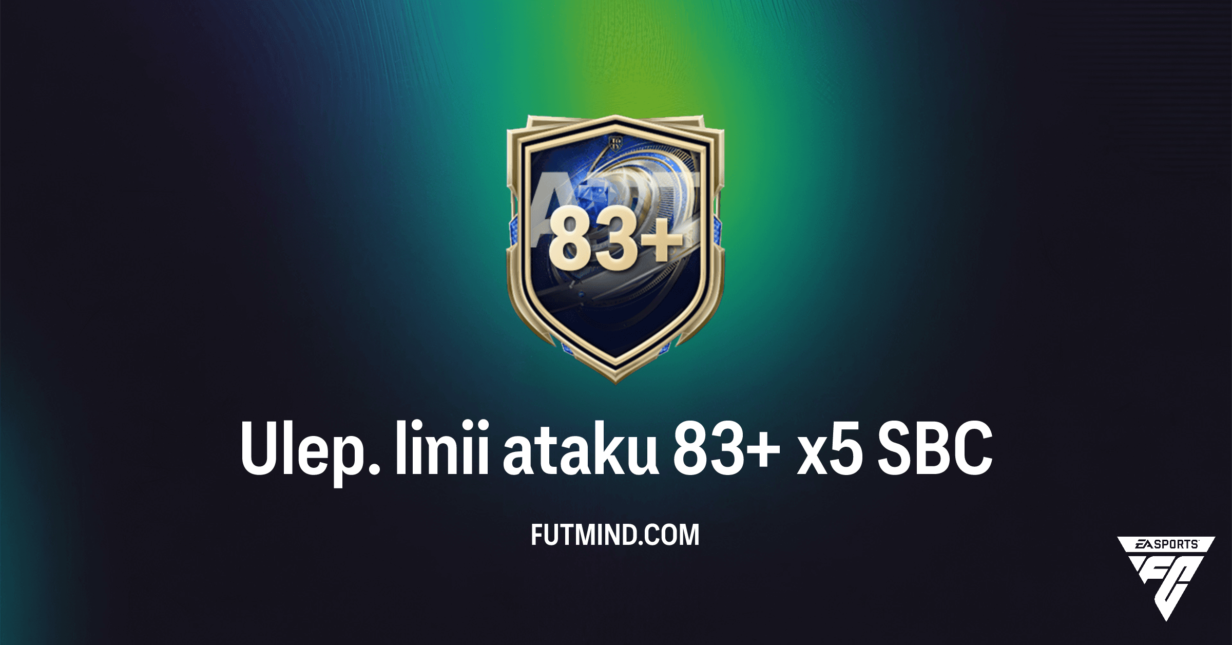 FC 26: Ulep. linii ataku 83+ x5 SBC – Czy Warto Ukończyć? Analiza i Rozwiązania