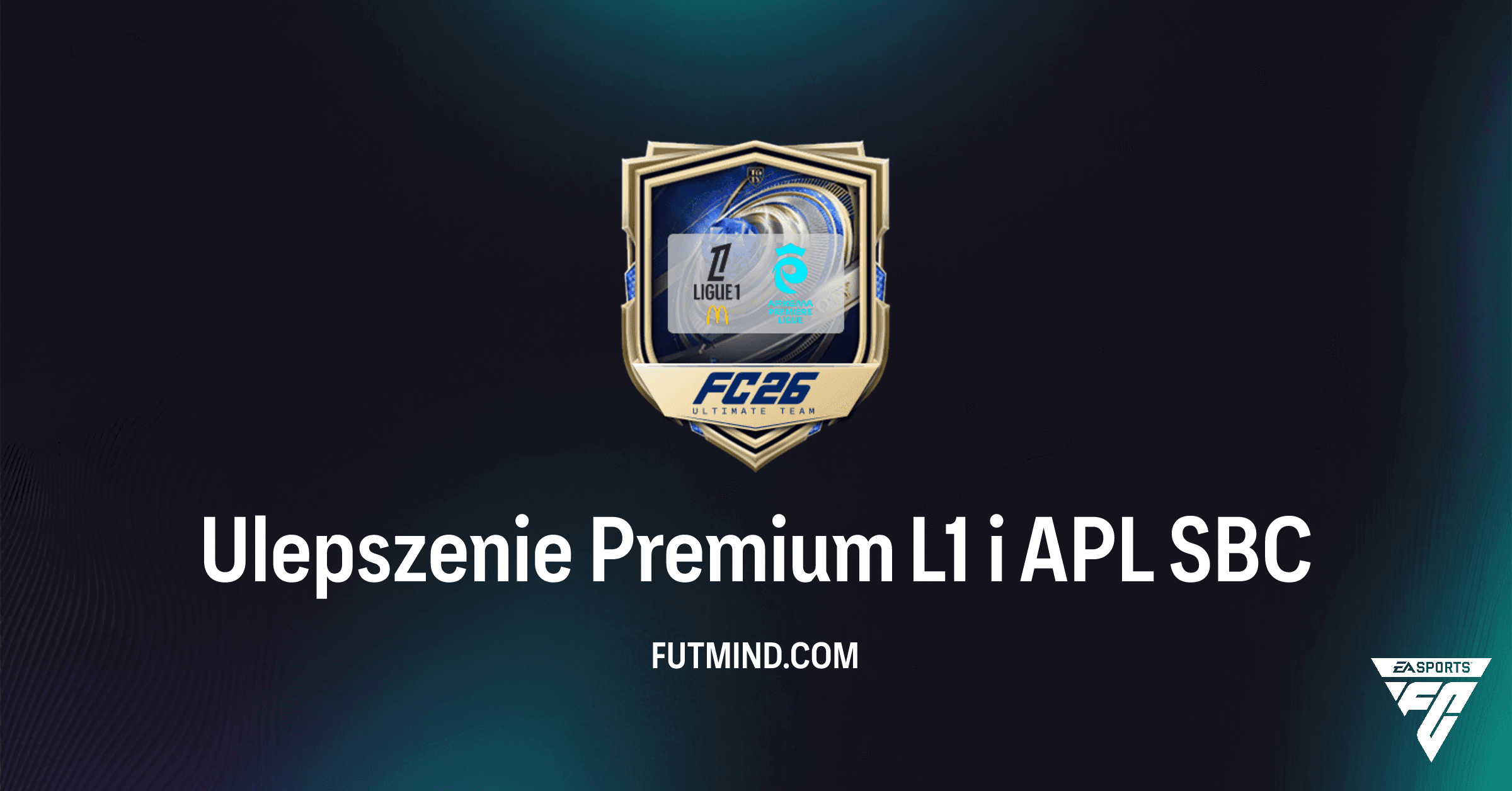 Ulepszenie Premium L1 i APL SBC: Analiza, Wymagania i Opłacalność w FC 26 Ultimate Team